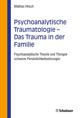 Psychoanalytische Traumatologie - das Trauma in der Familie