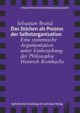 Das Zeichen als Prozess der Selbstorganisation