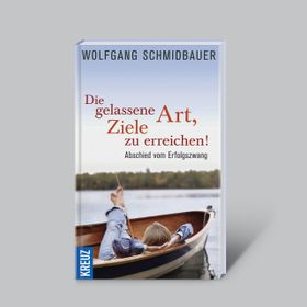 Die gelassene Art, Ziele zu erreichen!