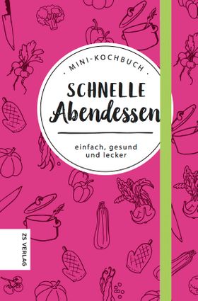 Mini-Kochbuch Schnelle Abendessen