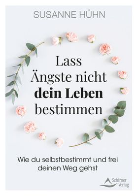 Lass Ängste nicht dein Leben bestimmen