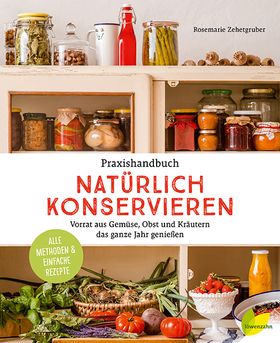 Praxishandbuch natürlich Konservieren