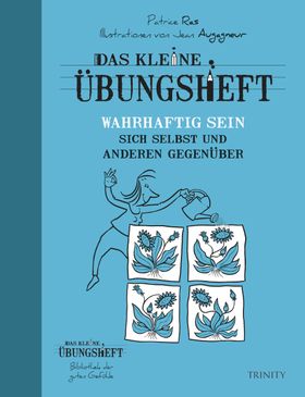 Das kleine Übungsheft - Wahrhaftig sein sich selbst und anderen gegenüber