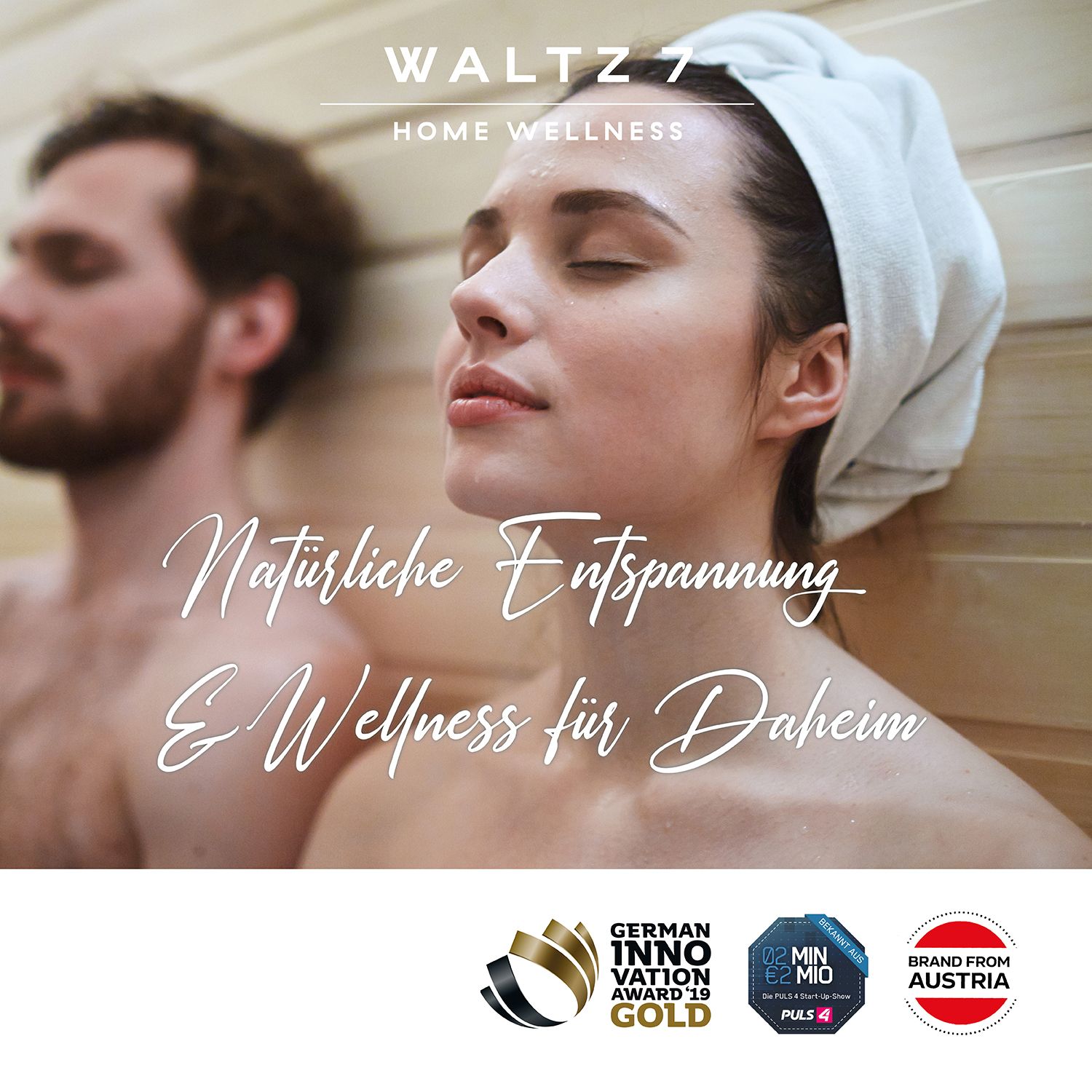 Frau in Sauna mit Augen geschlossen. Text: Natürliche Entspannung & Wellness für Daheim. Logos: German Innovation Award, Min Mio, Brand from Austria.