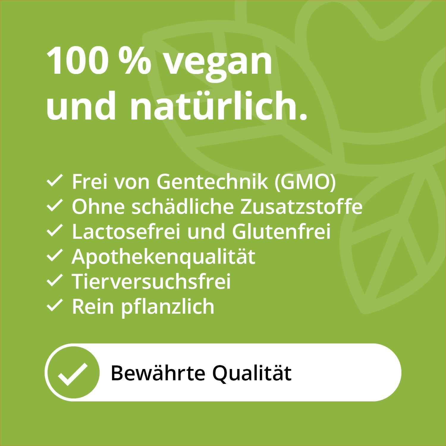 Grüner Hintergrund mit weißen Texten und Häkchen. Text: 100% vegan und natürlich. Frei von Gentechnik, ohne Zusatzstoffe, laktosefrei, glutenfrei.