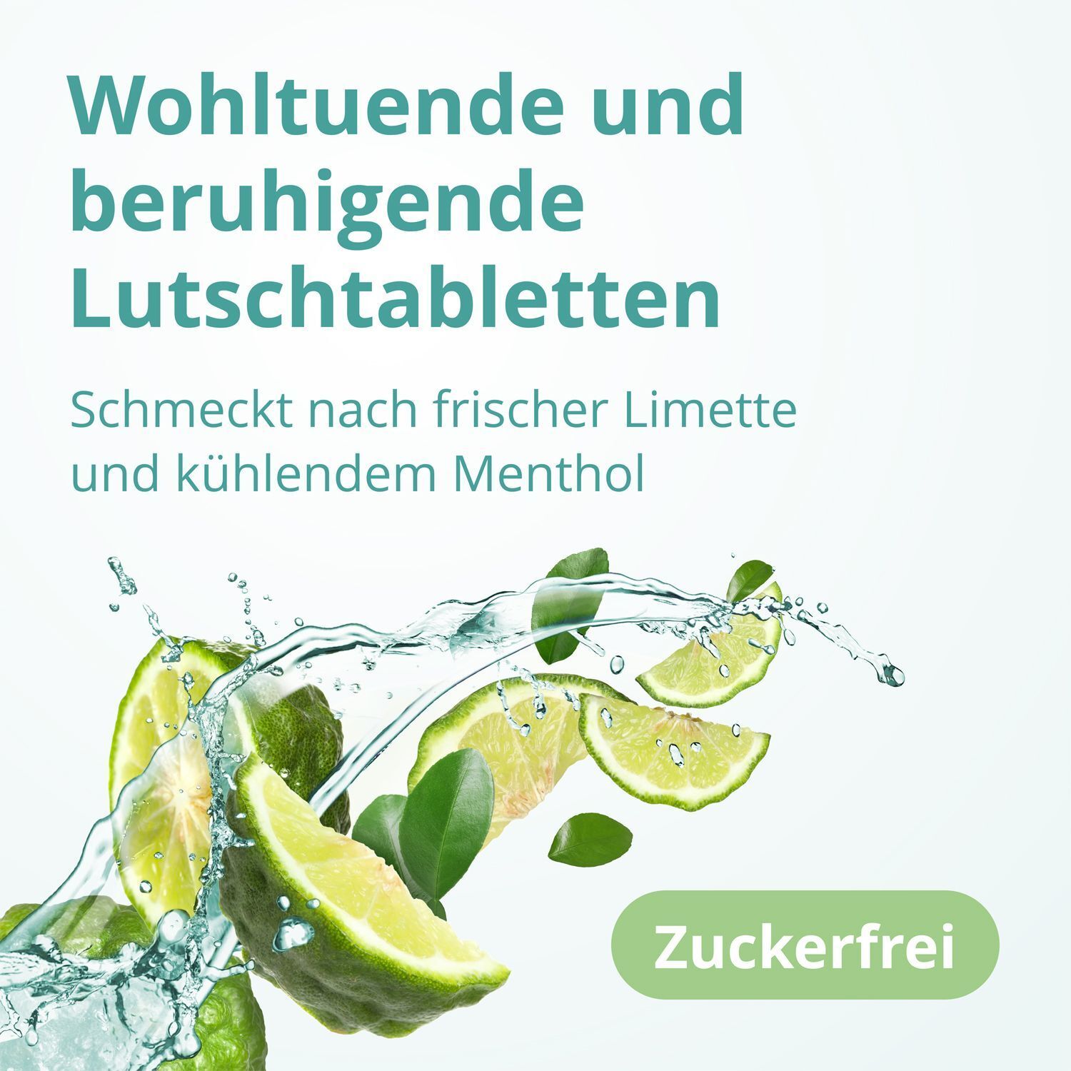 Limettenstücke im Wasser. Text: Wohltuende und beruhigende Lutschtabletten. Schmeckt nach frischer Limette und kühlendem Menthol. Zuckerfrei.