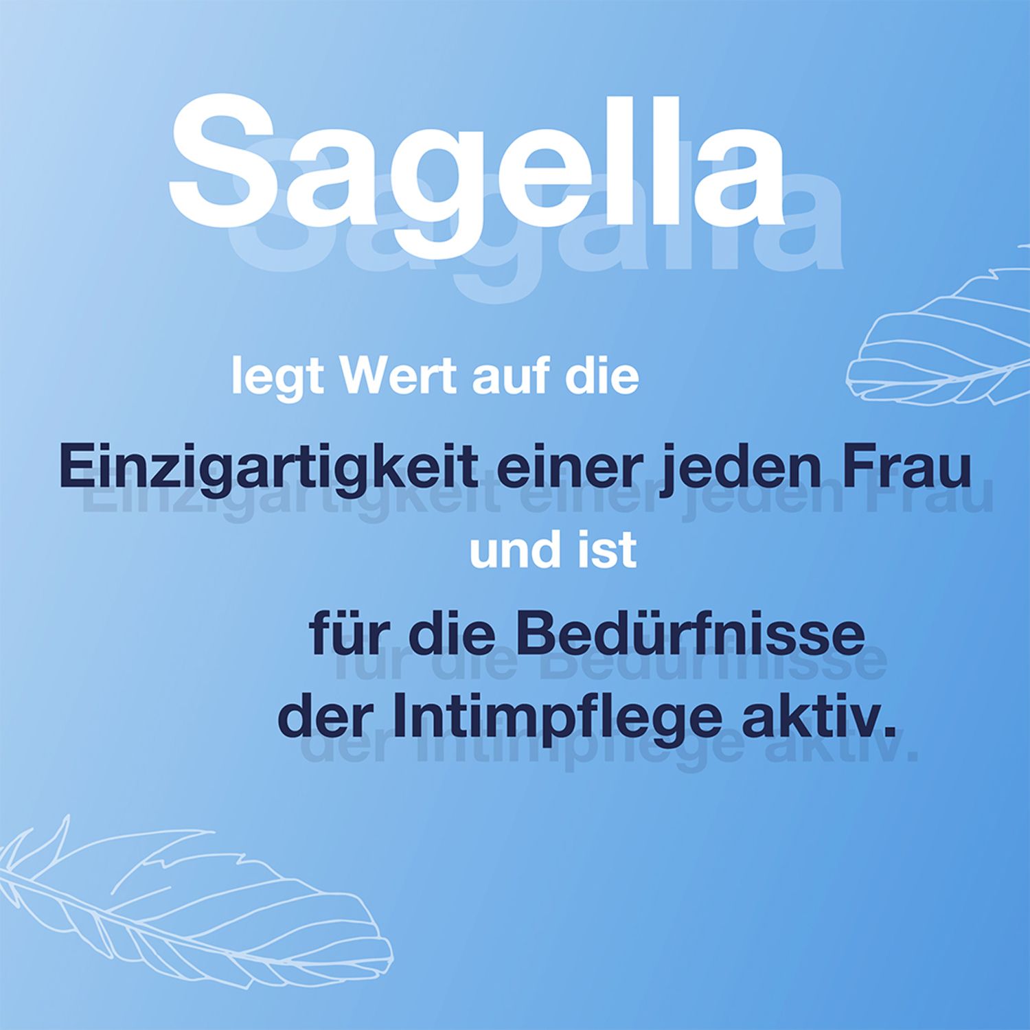 Text auf blauem Hintergrund. Text: Sagella legt Wert auf die Einzigartigkeit jeder Frau und ist aktiv für die Intimpflege.