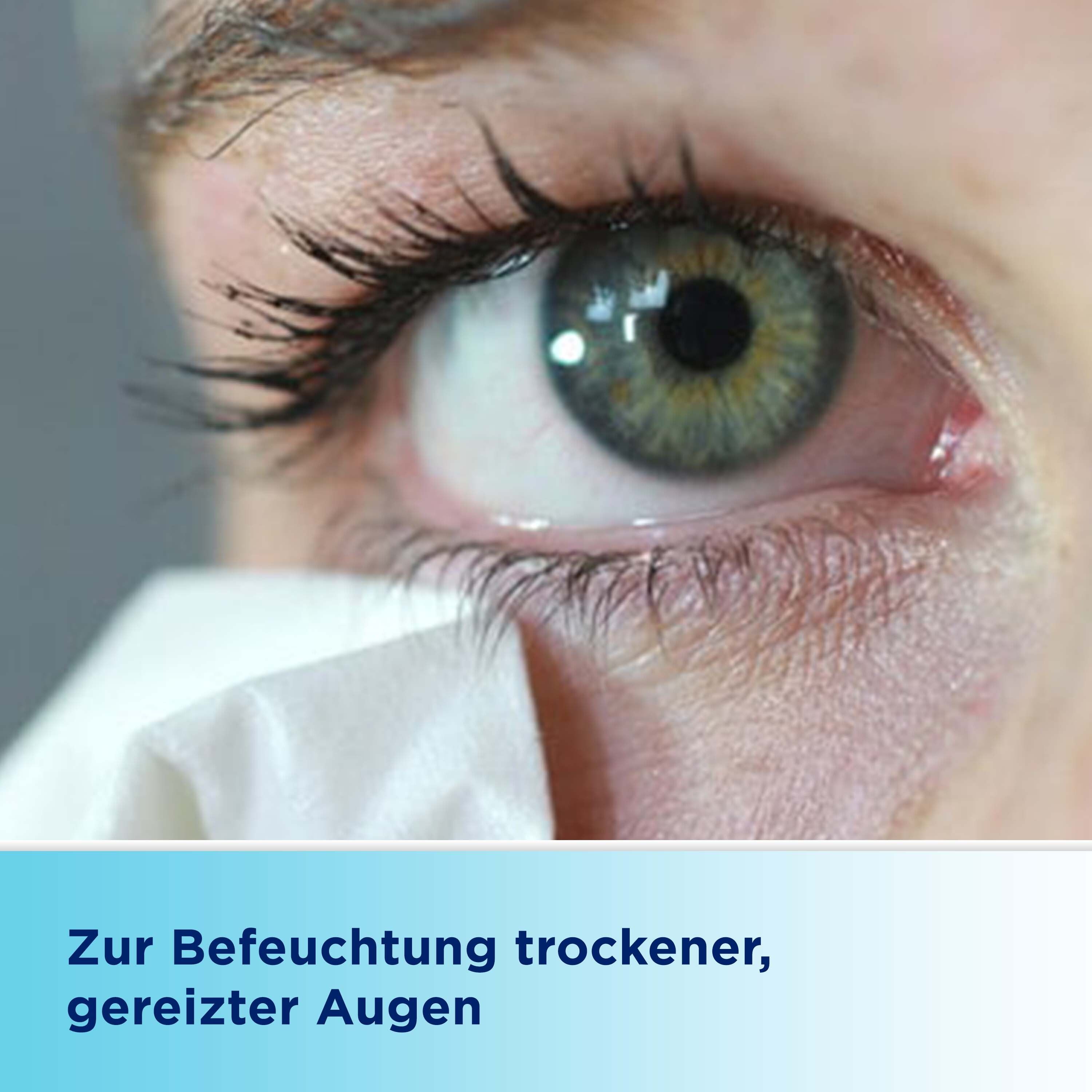 Nahaufnahme eines Auges, das mit einem Taschentuch abgewischt wird. Text: Zur Befeuchtung trockener, gereizter Augen.