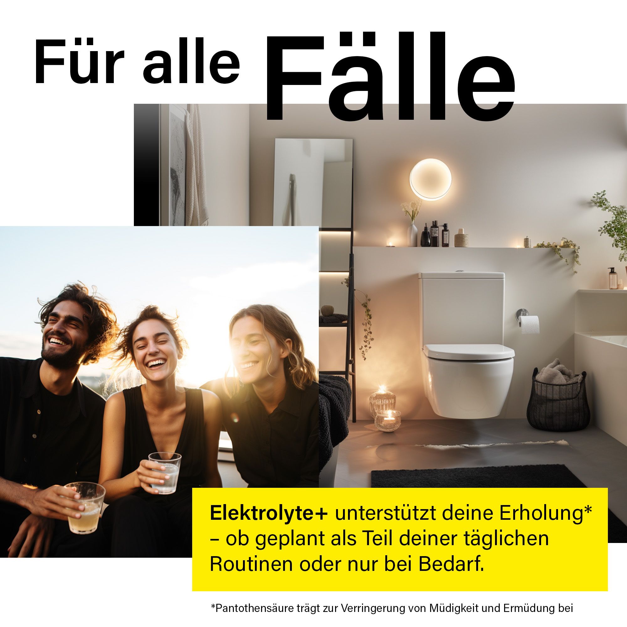 Menschen lachen in Badezimmer. Text: "Für alle Fälle". Text über Elektrolyte+ zur Erholung.