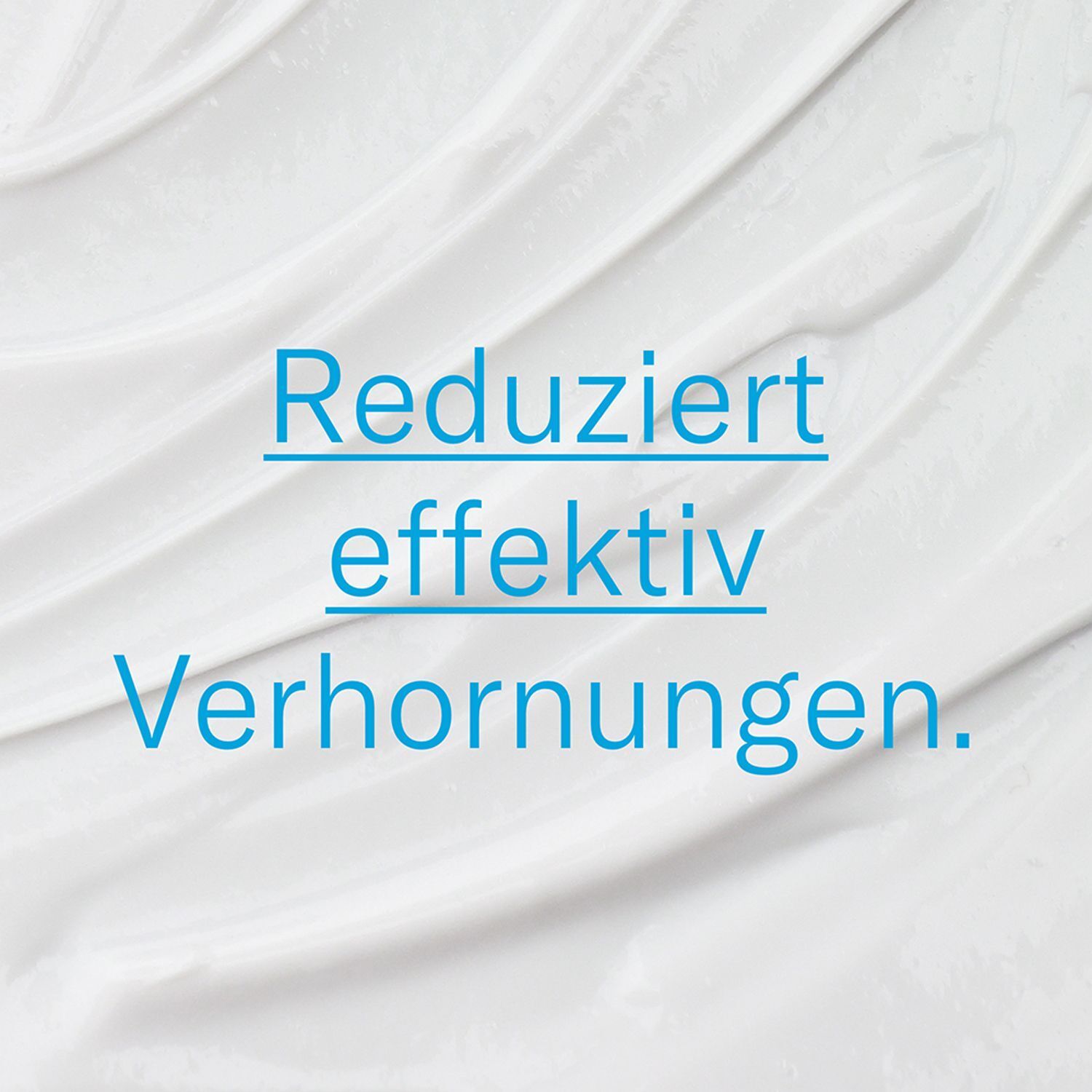 Weißer Hintergrund mit Creme. Text: Reduziert effektiv Verhornungen.
