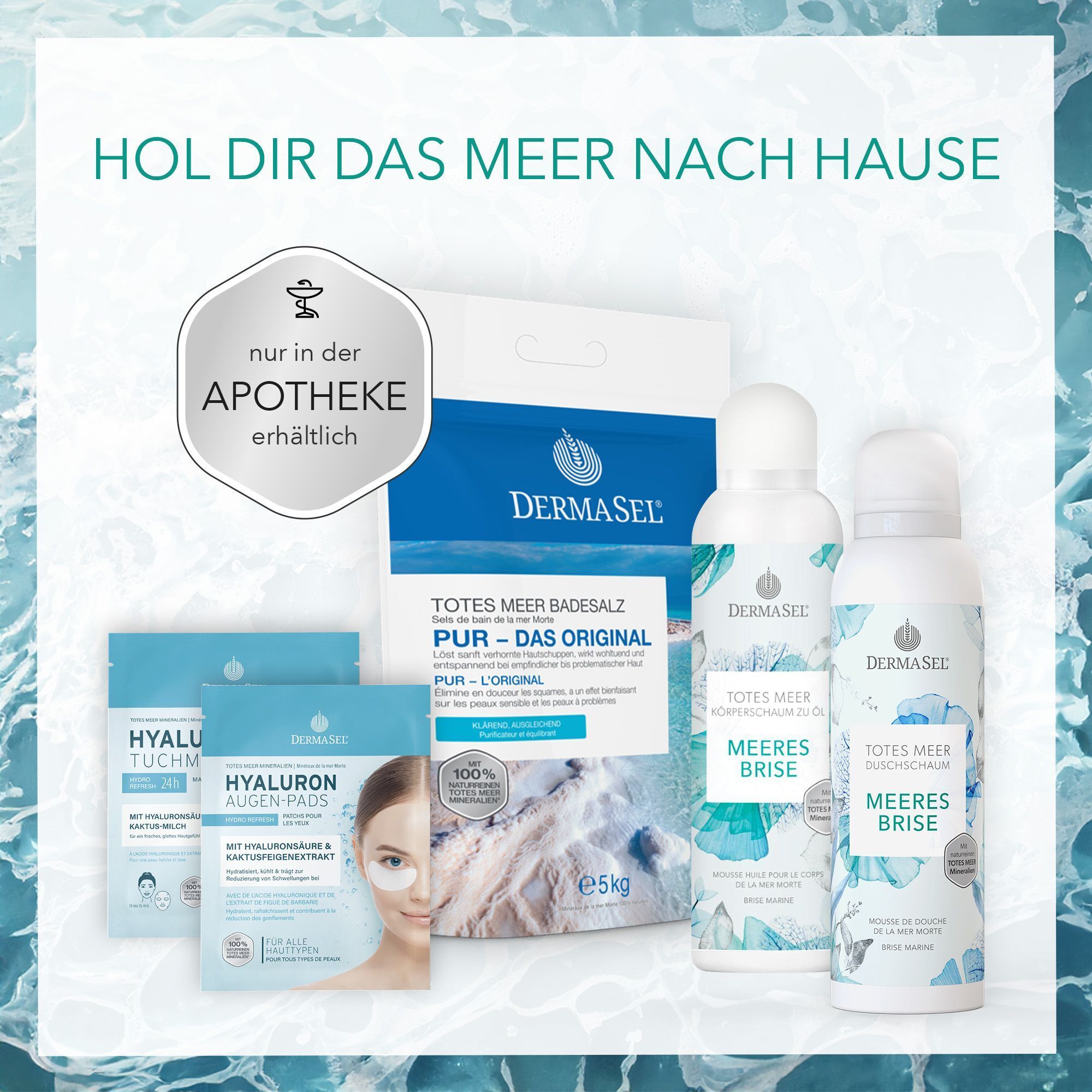 Verschiedene DermaSel Produkte. Text: Hol dir das Meer nach Hause. Nur in der Apotheke erhältlich. Produkte: Badesalz, Augenpads, Duschschaum.
