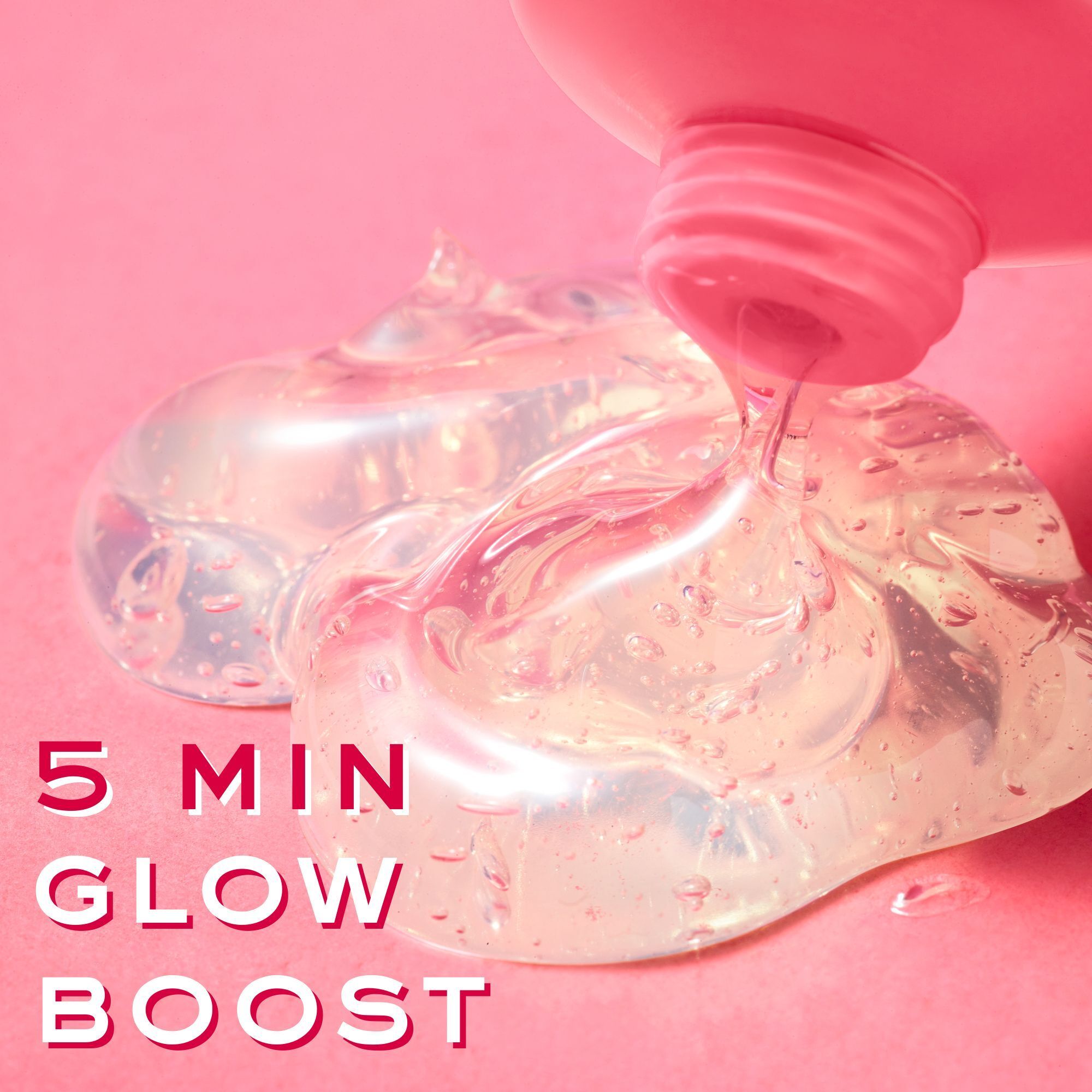 Klarer, gelartiger Flüssigkeitsausfluss aus einer rosa Tube. Text: "5 MIN GLOW BOOST".
