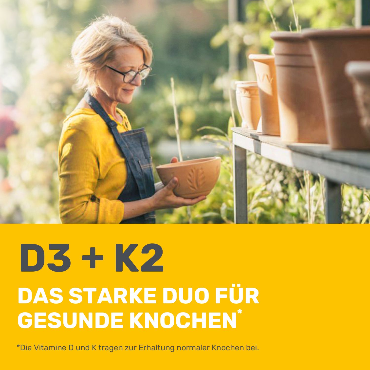 Frau mit Brille hält Schale. Text: D3 + K2, das starke Duo für gesunde Knochen.