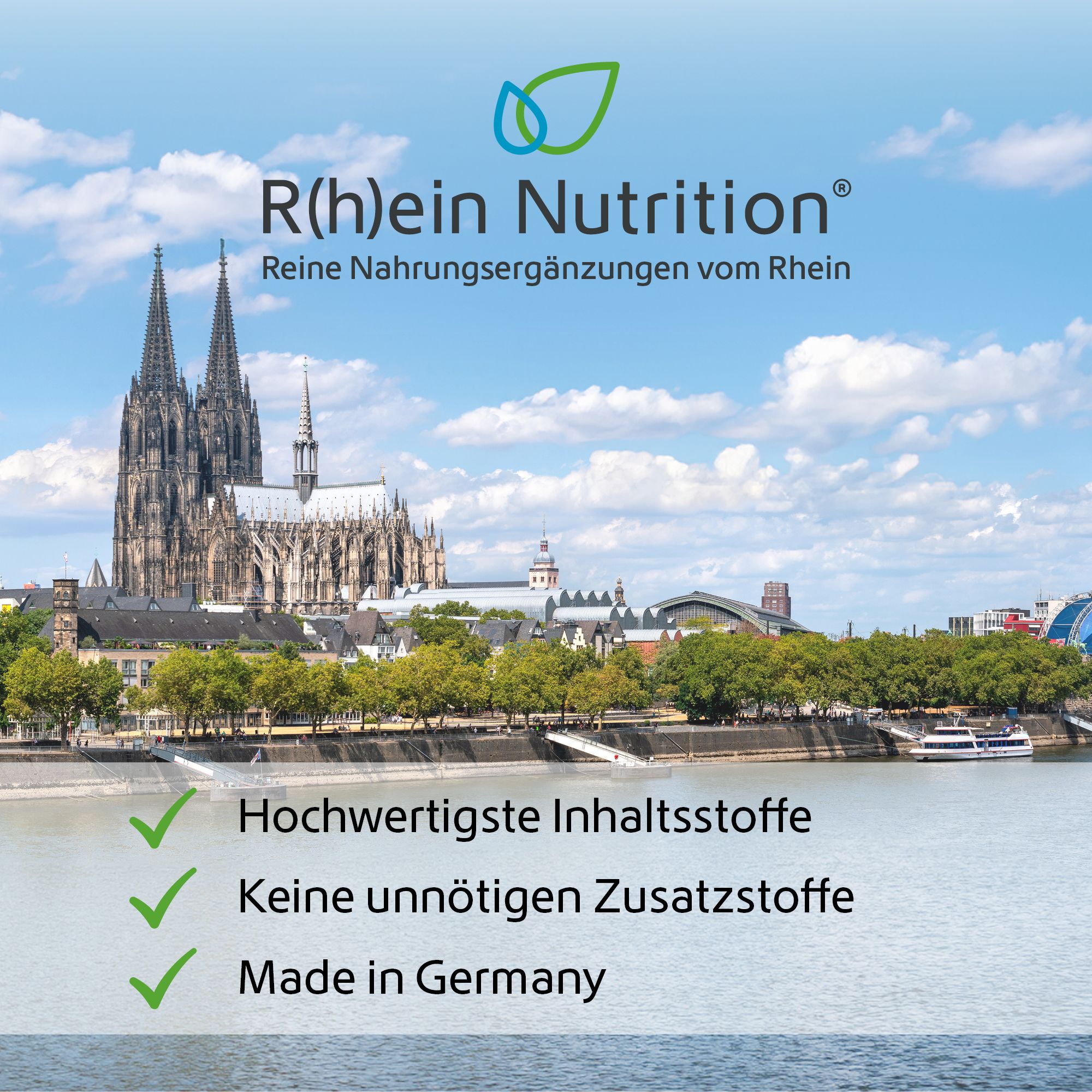 Landschaft mit Rhein und Dom. Text: R(h)ein Nutrition. Hochwertigste Inhaltsstoffe. Keine unnötigen Zusatzstoffe. Made in Germany.