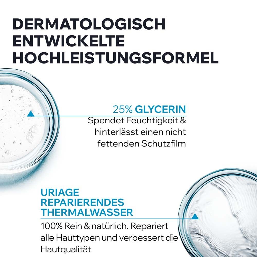 Zwei Schalen mit Flüssigkeit. Text: Dermatologisch entwickelte Hochleistungsformel. 25% Glycerin. Uriage Thermalwasser.