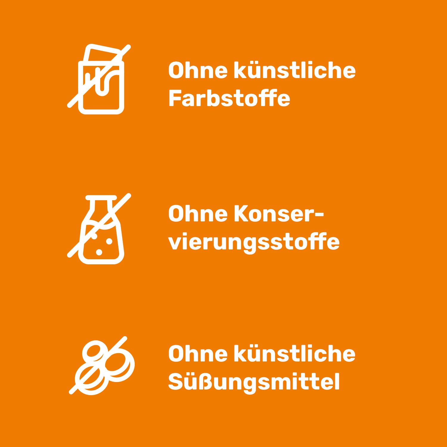 Drei Symbole: Ohne künstliche Farbstoffe, ohne Konservierungsstoffe, ohne künstliche Süßungsmittel. Orangefarbener Hintergrund.