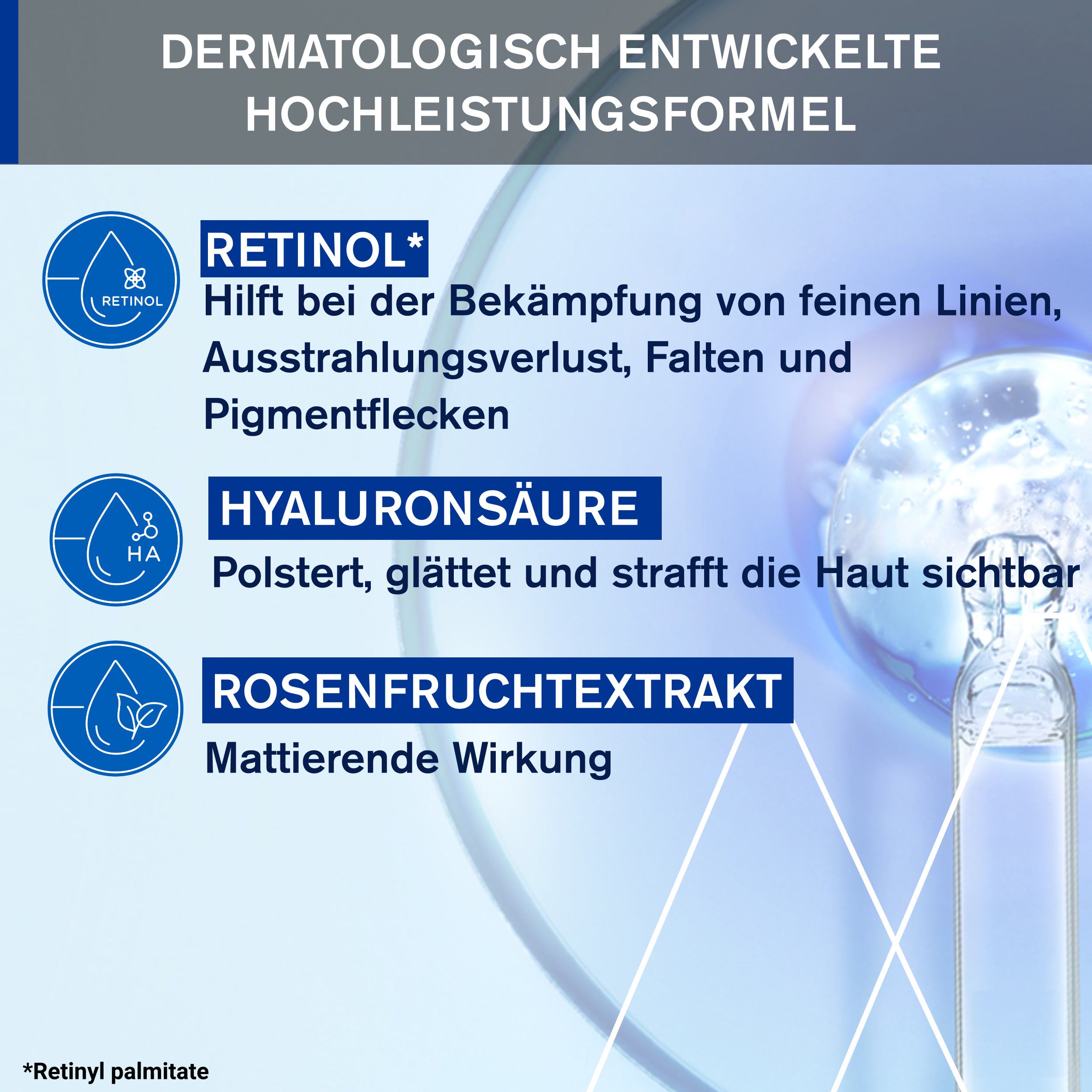 Inhaltsstoffe: Retinol, Hyaluronsäure, Rosenfruchtextrakt. Hilft bei Falten, Pigmentflecken.
