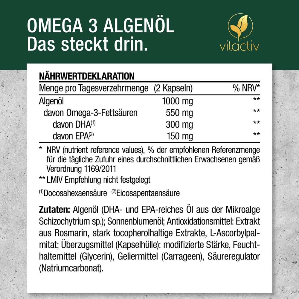 Nährwertdeklaration. Menge pro Tagesverzehrmenge (2 Kapseln): Algenöl 1000 mg, Omega-3-Fettsäuren 550 mg, DHA 300 mg, EPA 150 mg.