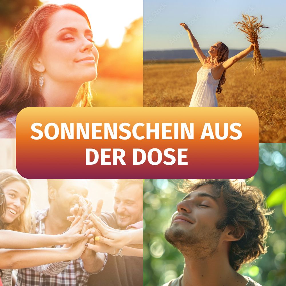 Collage mit Menschen im Sonnenlicht. Text: Sonnenschein aus der Dose.