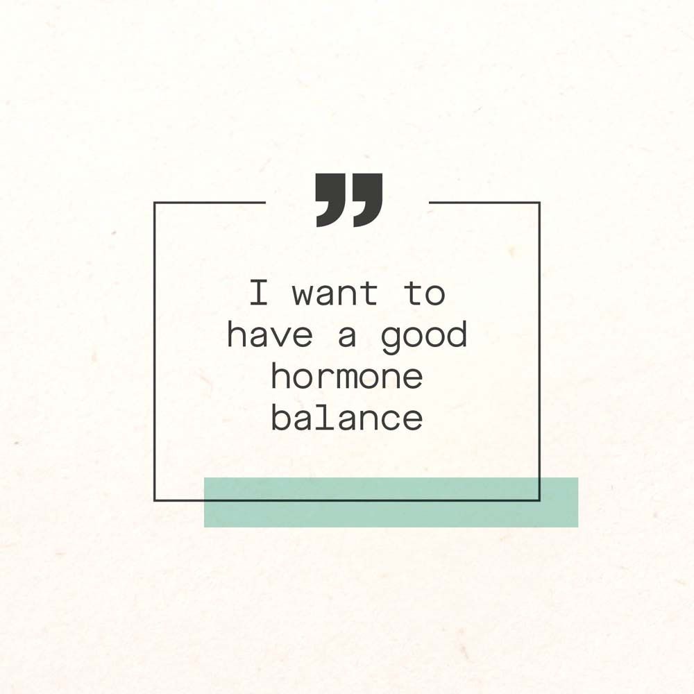 Zitat: „Ich möchte einen guten Hormonhaushalt haben.“ Text in schwarzer Schrift auf beigem Hintergrund, in einem Rahmen.