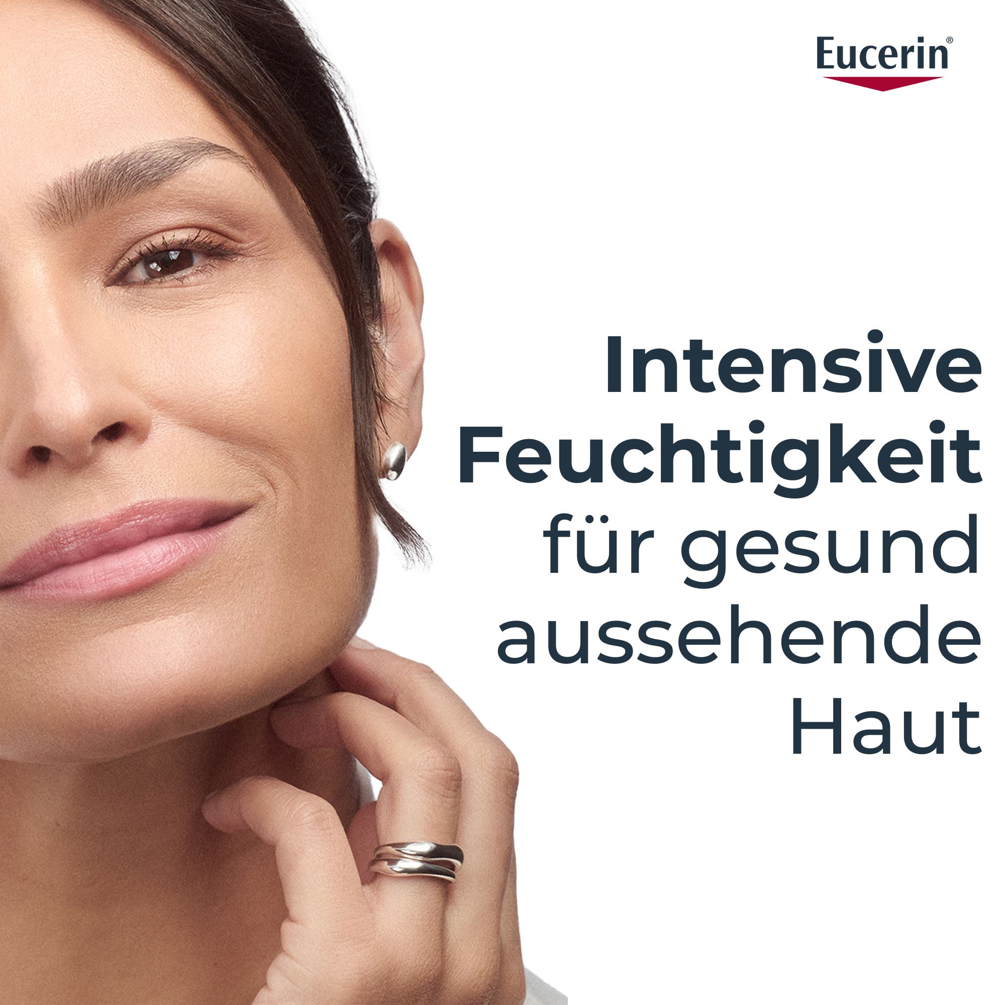 Frau mit Haut. Text: Intensive Feuchtigkeit für gesund aussehende Haut. Eucerin Logo.