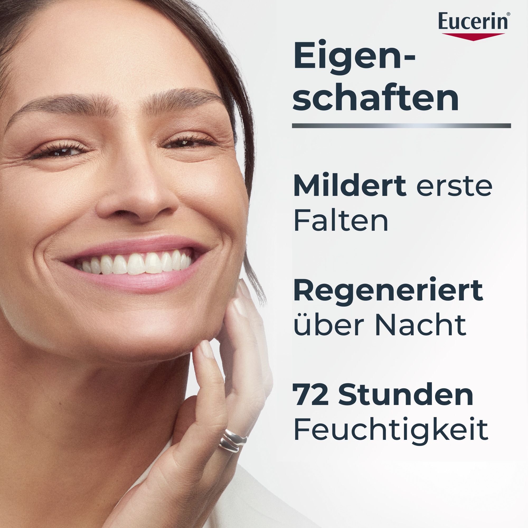 Frau mit Hautpflege. Text: Eigenschaften: Mildert erste Falten, regeneriert über Nacht, 72 Stunden Feuchtigkeit. Eucerin Logo.