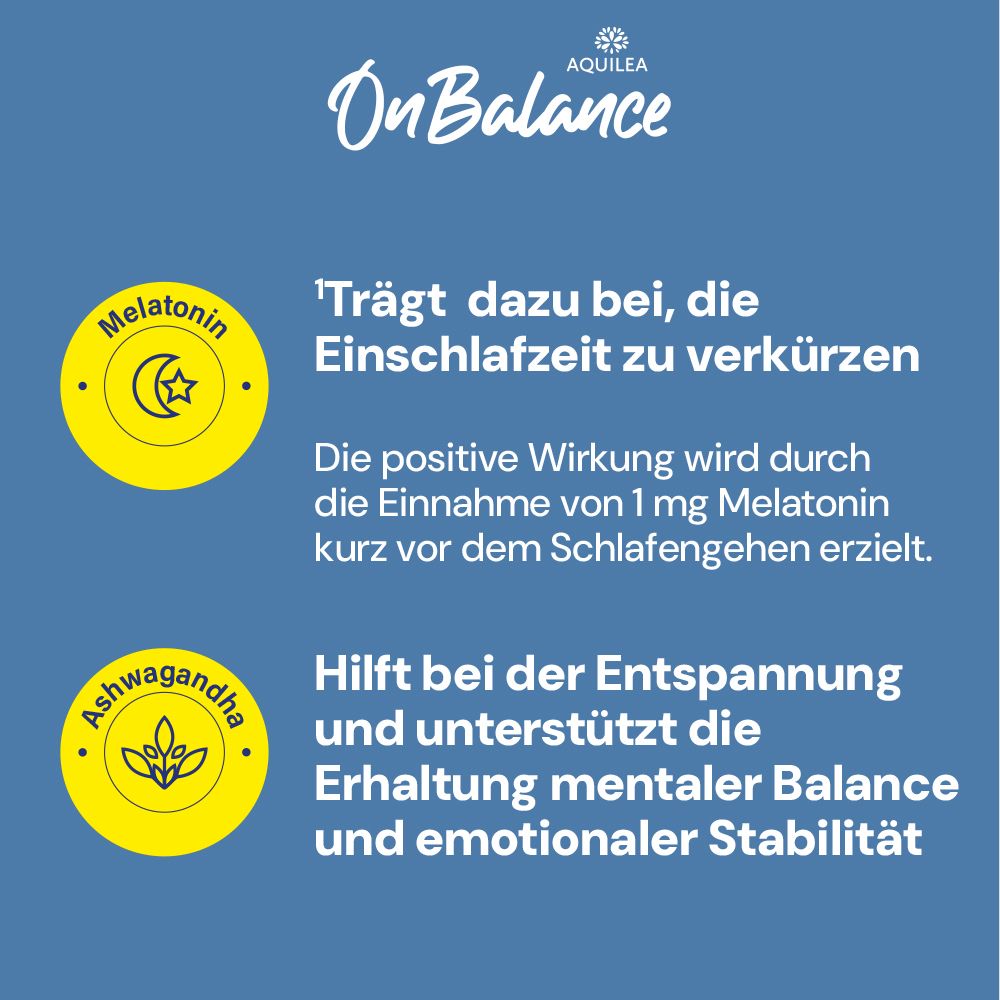 Text: Melatonin: Trägt dazu bei, die Einschlafzeit zu verkürzen. Ashwagandha: Hilft bei der Entspannung und Balance.