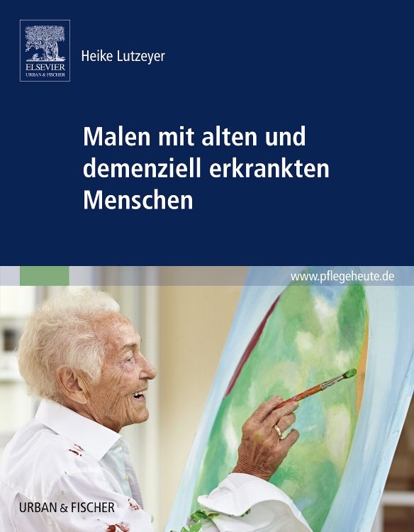 Malen mit alten und demenziell erkrankten Menschen Buch 1 St