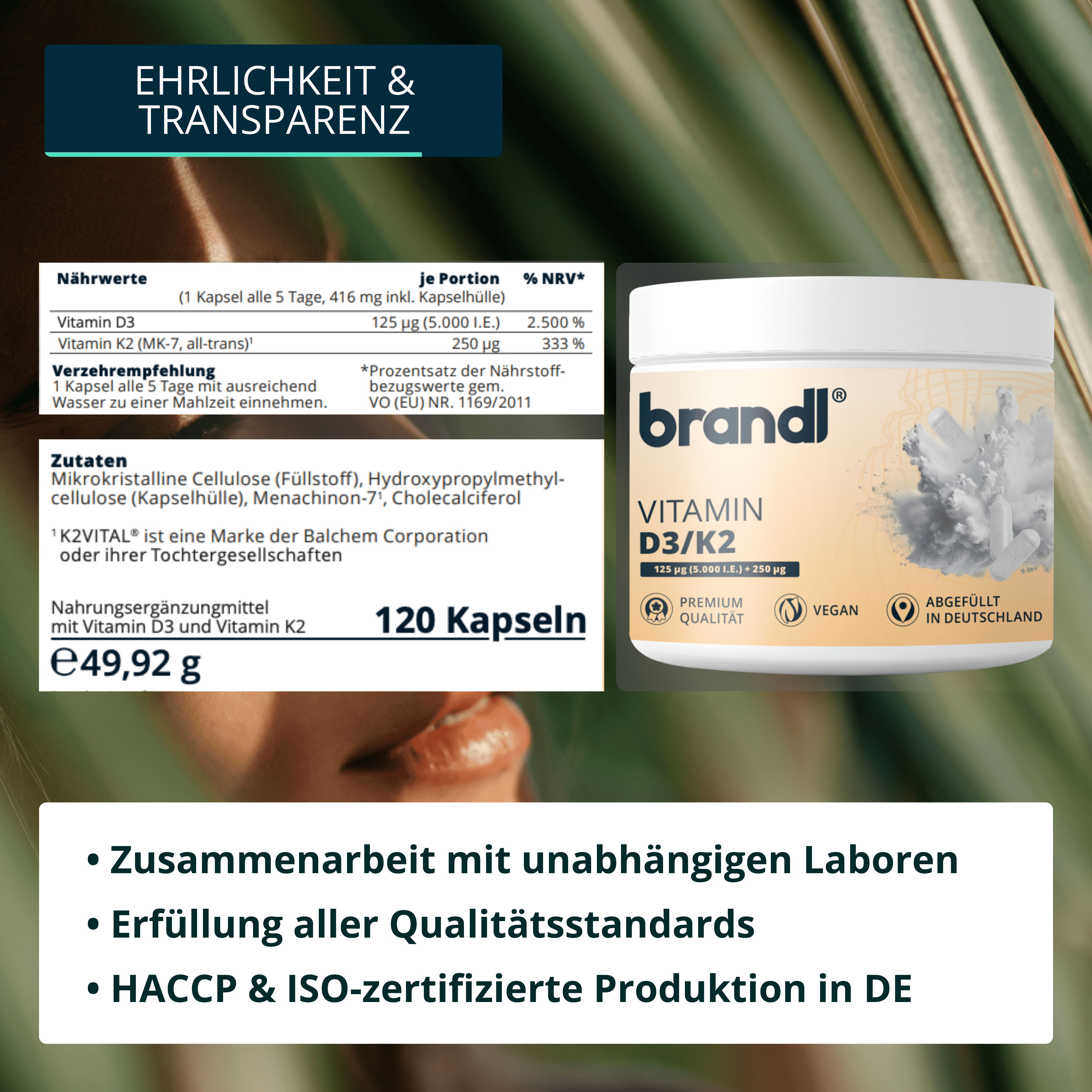 Vitamin D3 K2 Kapseln, Dose und Text. Text: 120 Kapseln, 125 µg D3, 250 µg K2. Inhaltsstoffe und Nährwerte. K2VITAL® ist eine Marke.