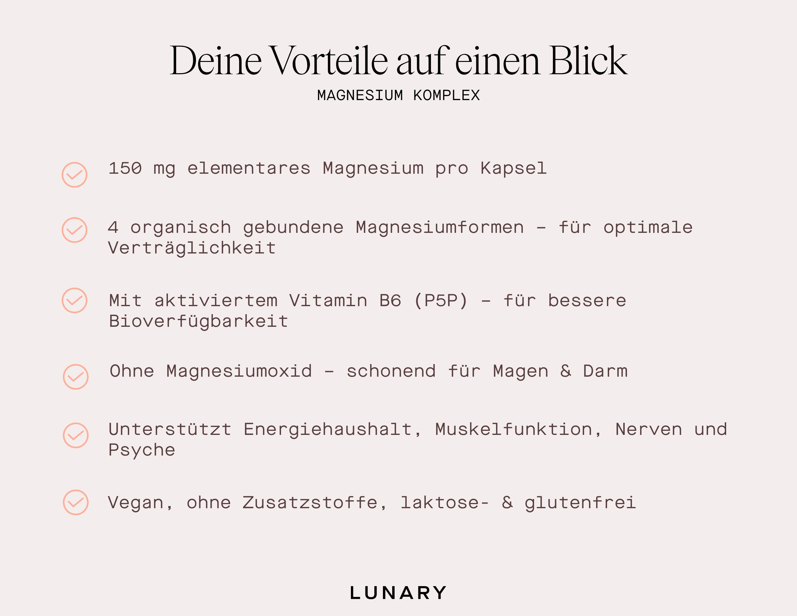Text: 150 mg Magnesium pro Kapsel. 4 organische Magnesiumformen. Mit Vitamin B6. Ohne Magnesiumoxid. Vegan.