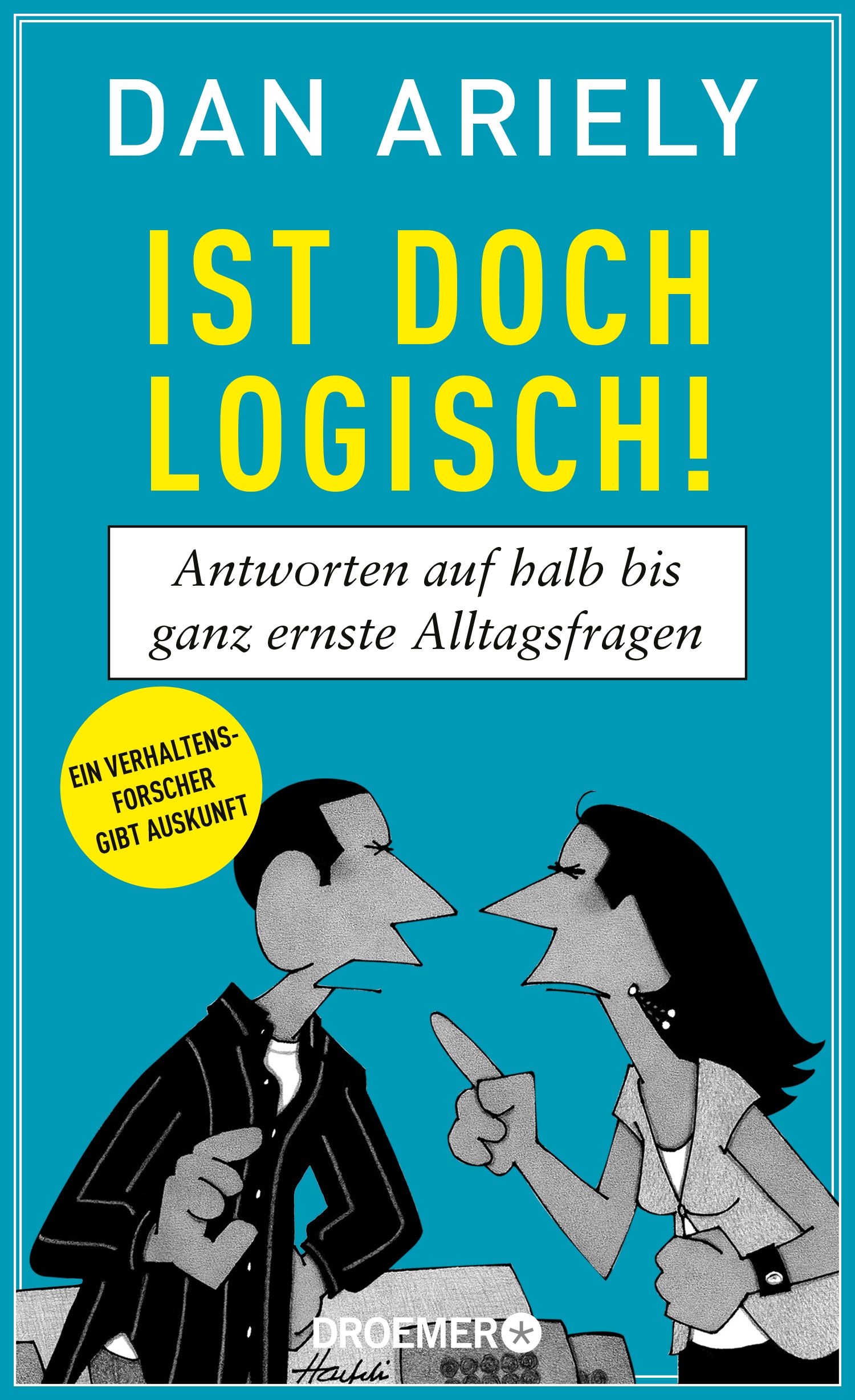 Buchcover mit blauem Hintergrund. Titel: IST DOCH LOGISCH! Autor: Dan Ariely. Illustration: Zwei Personen streiten sich.