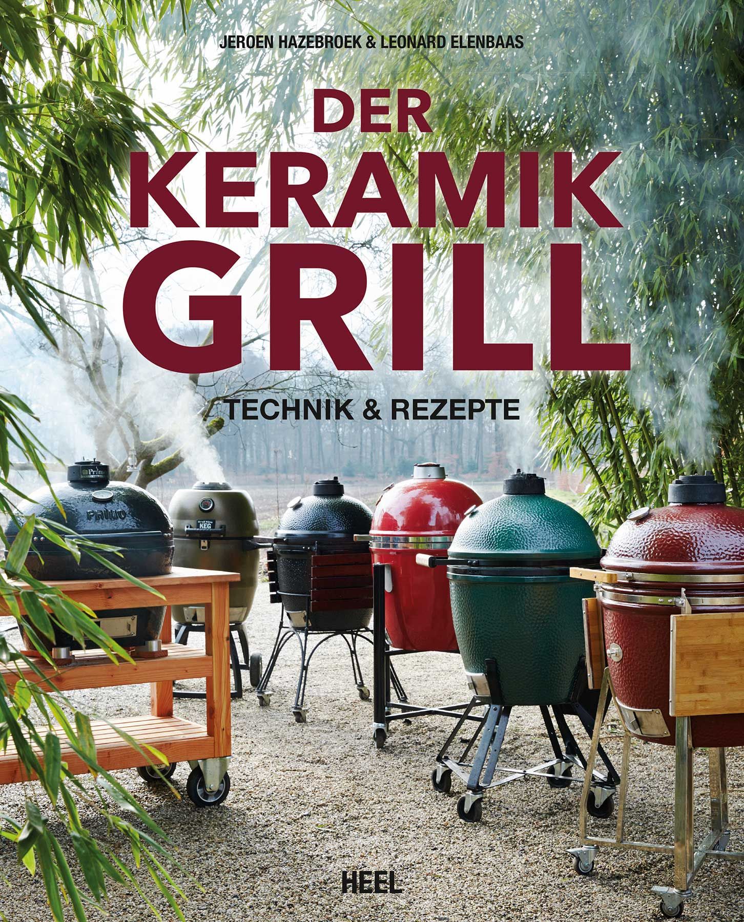 Buchcover: "Der Keramik Grill". Titel in Großbuchstaben. Autoren: Jeroen Hazebroek & Leonard Elenbaas. Im Hintergrund Keramikgrills.