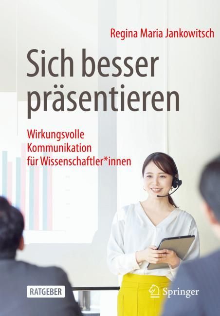 Buchcover: "Sich besser präsentieren". Autorin: Regina Maria Jankowitsch. Verlag Springer. Frau mit Headset und Tablet vor Präsentation.