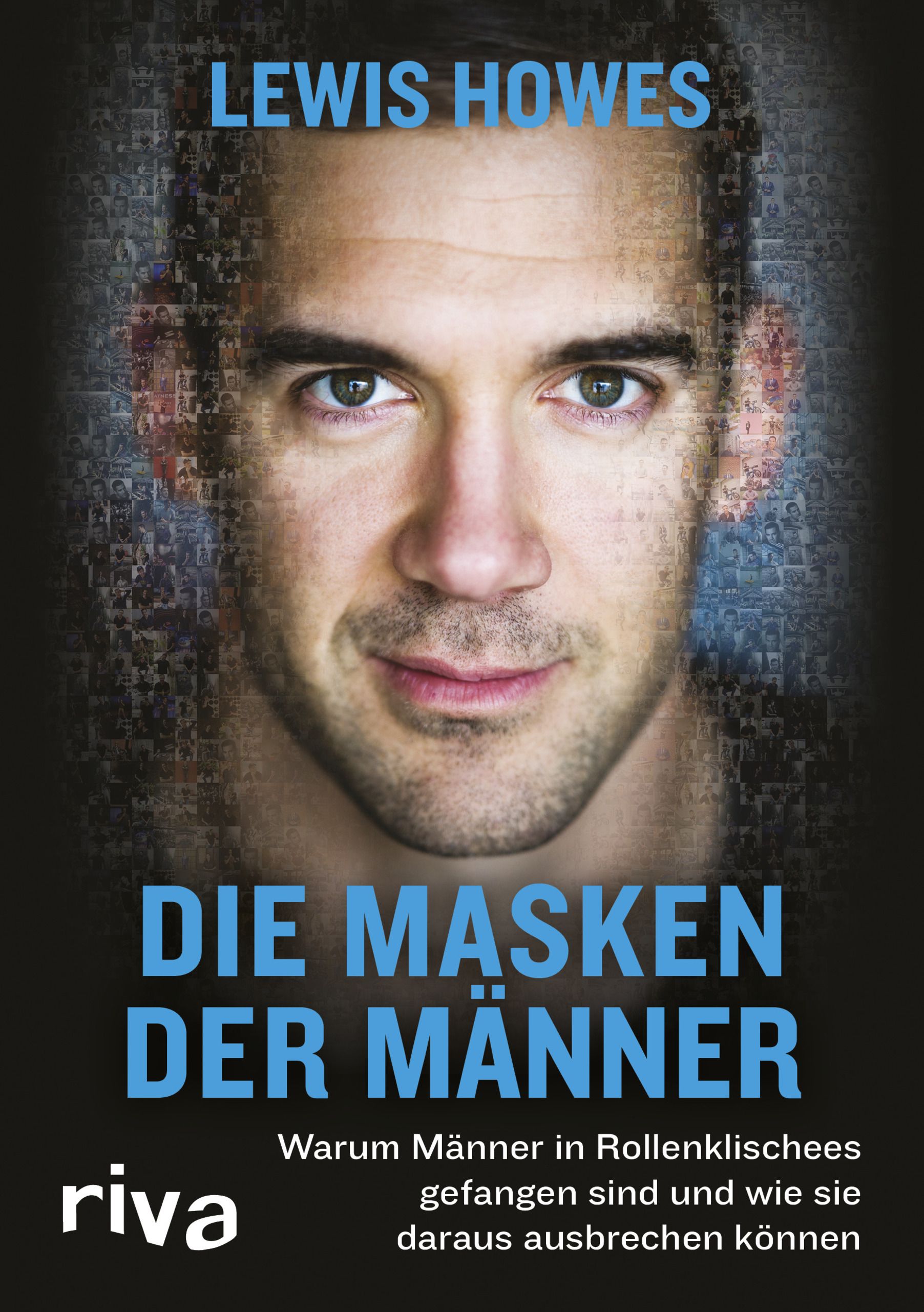 Buchcover: "Die Masken der Männer" von Lewis Howes. Porträt eines Mannes, Titel in Blau, Riva-Verlag.