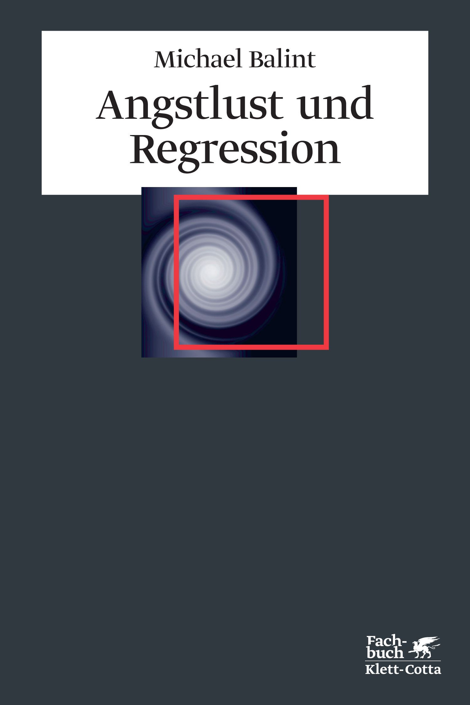 Buchcover mit Titel "Angstlust und Regression" von Michael Balint. Abbildung eines Strudels. Verlag Klett-Cotta.