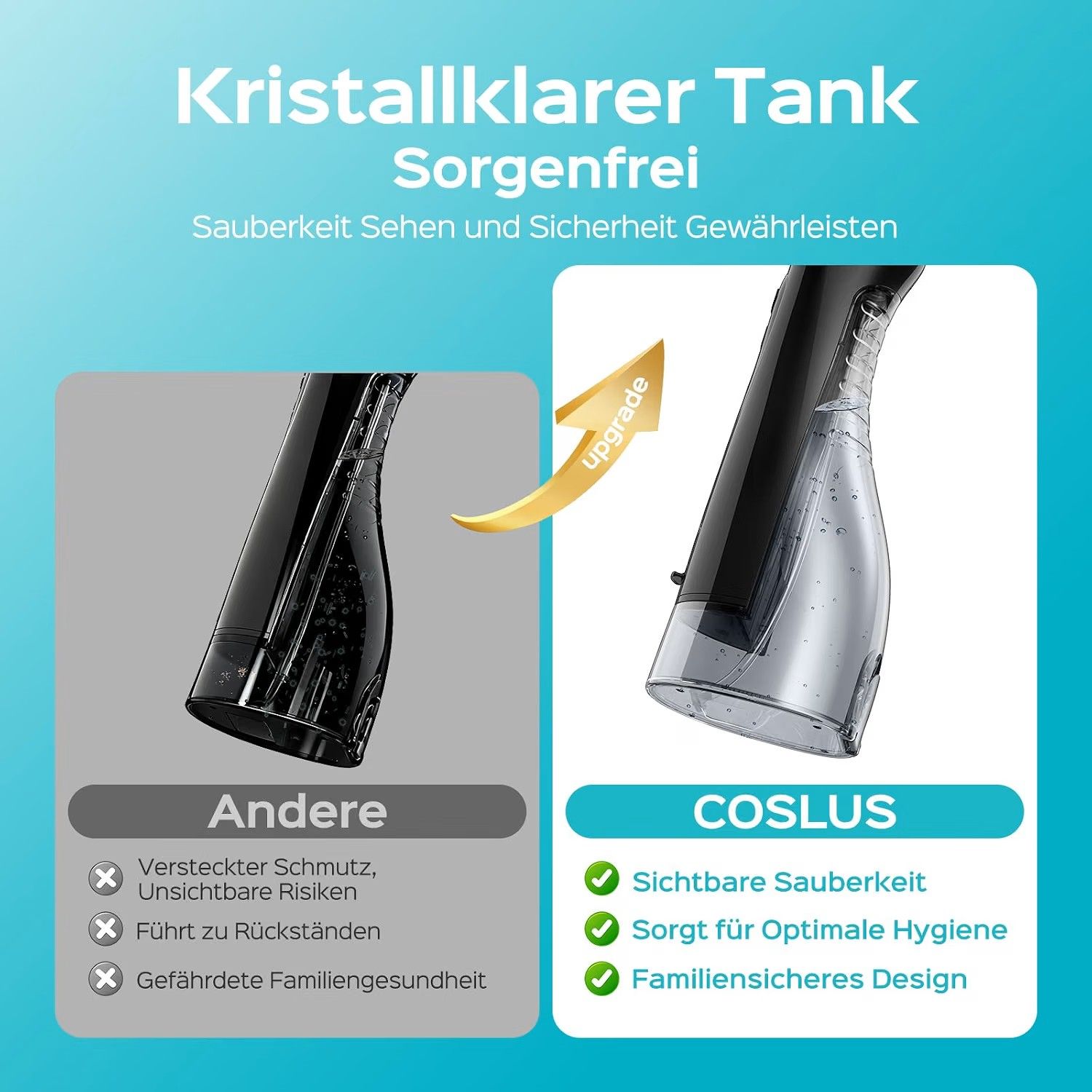 Vergleich von zwei Wassertank-Designs: transparent für COSLUS, dunkel für andere. COSLUS zeigt sichtbare Sauberkeit.
