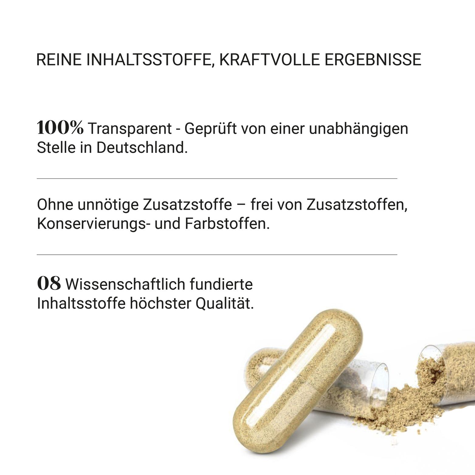 Kapsel und Pulver. Text: 100% transparent, getestet in Deutschland. Ohne Zusatzstoffe. 8 wissenschaftlich fundierte Inhaltsstoffe.