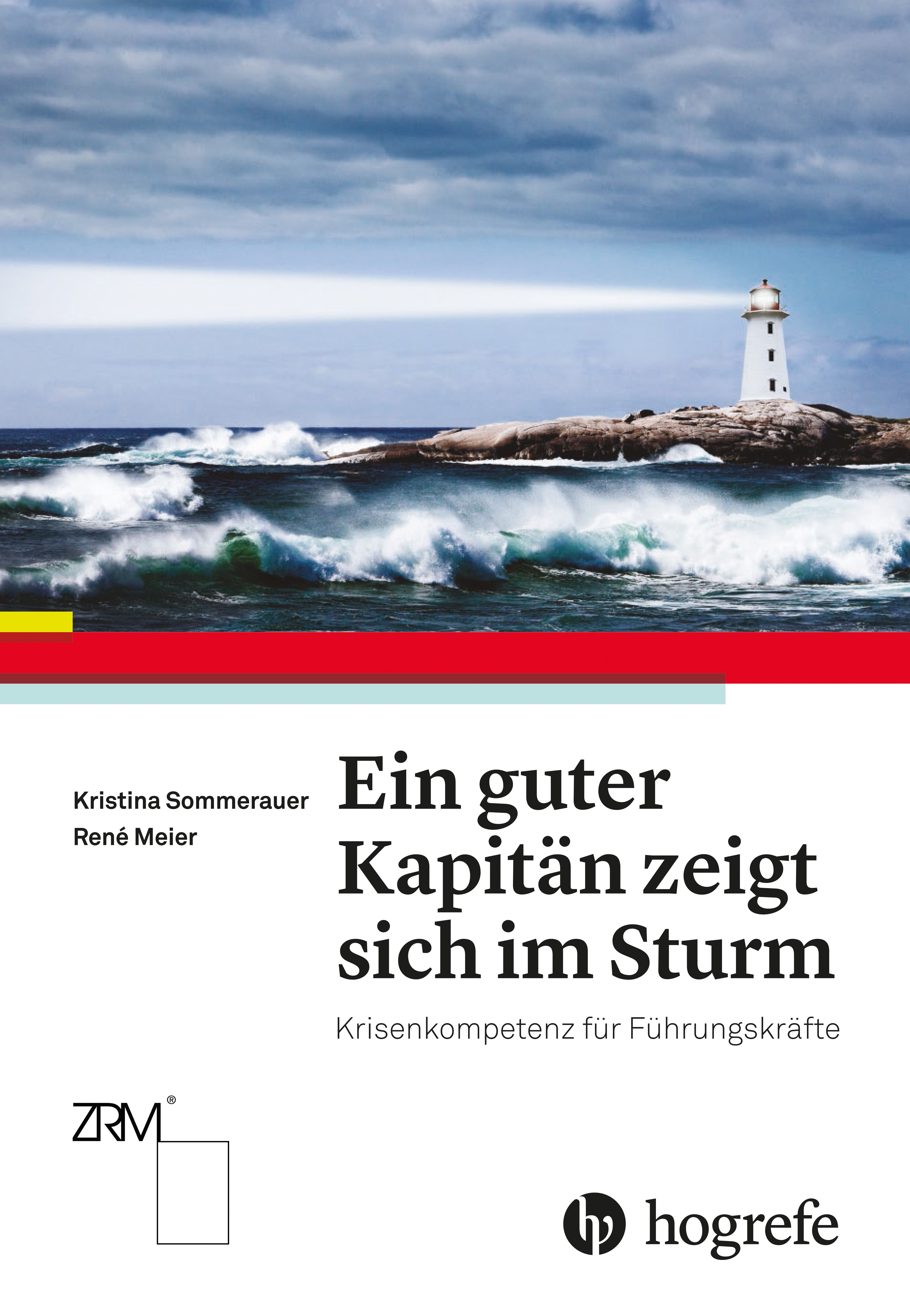 Buchcover mit Leuchtturm auf Felsen im Sturm. Titel: Ein guter Kapitän zeigt sich im Sturm. Autoren: Kristina Sommerauer, René Meier. Verlag: Hogrefe.