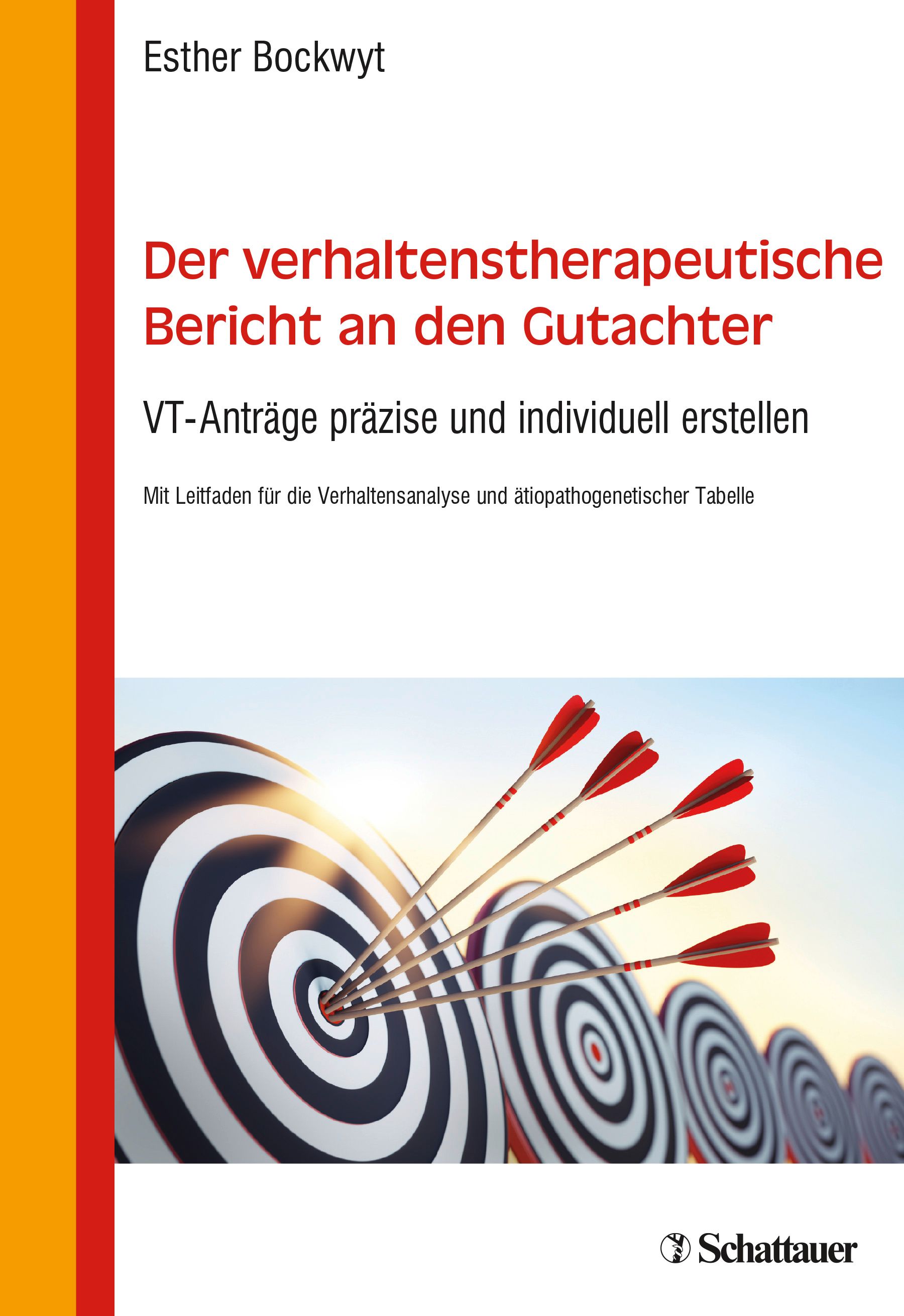 Buchcover: "Der verhaltenstherapeutische Bericht an den Gutachter". Autorin: Esther Bockwyt. Verlag: Schattauer. Pfeile treffen Zielscheiben.