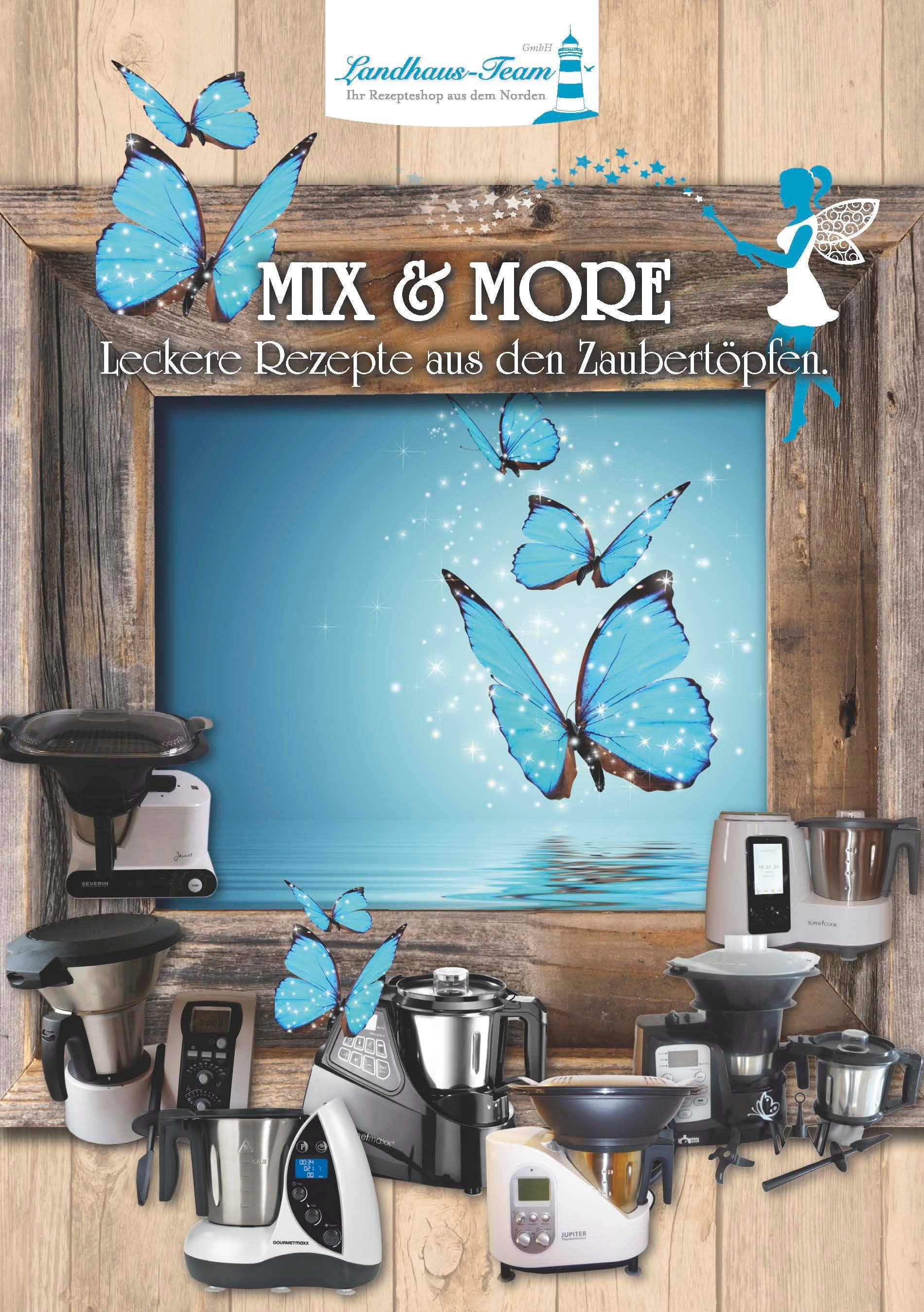 Buchcover mit Titel "MIX & MORE". Darunter "Leckere Rezepte aus den Zaubertöpfen". Mehrere Küchenmaschinen sind abgebildet, umgeben von blauen Schmetterlingen.