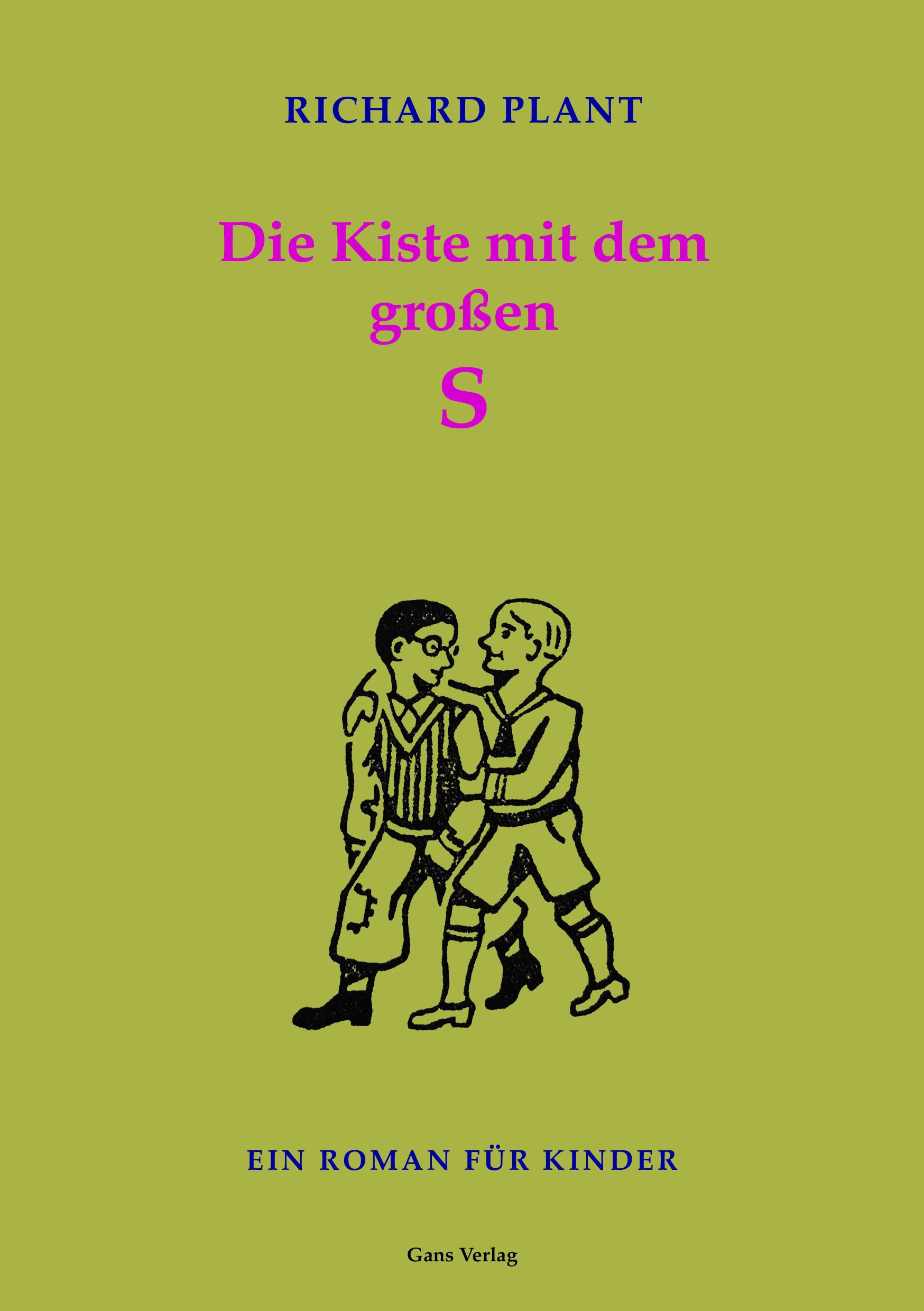 Buchcover: "Die Kiste mit dem großen S". Zwei Jungen, Illustration in Schwarz. Titel in Pink. Autor: Richard Plant. Verlag: Gans Verlag.