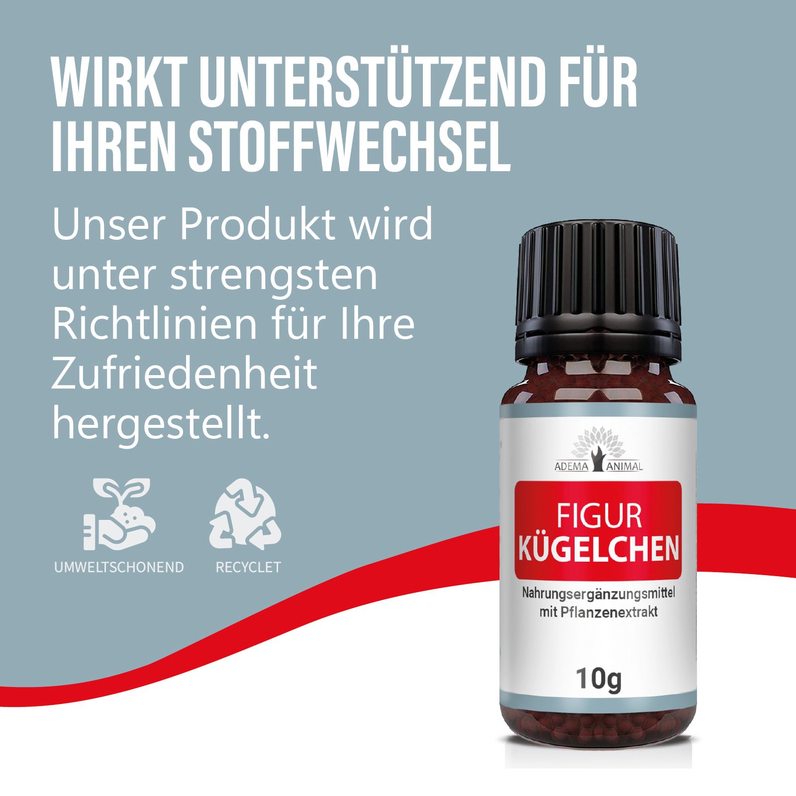 Braune Glasflasche mit schwarzem Deckel. Text: Figur Kügelchen, 10g. Hintergrund mit Text über strenge Richtlinien und Recycling-Symbolen.