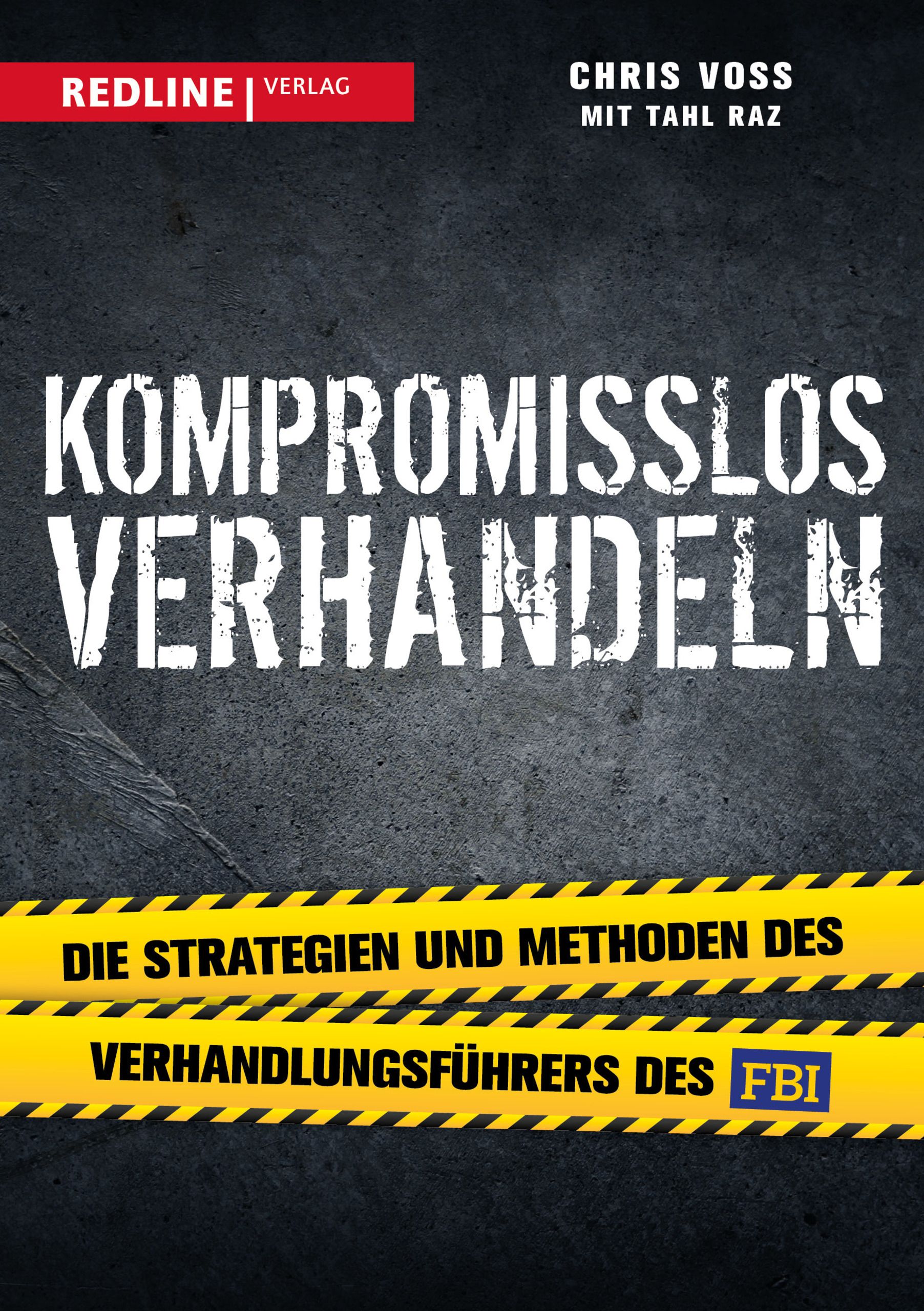 Buchcover: "Kompromisslos verhandeln". Autor Chris Voss. Verlag Redline. Gelb-schwarze Warnbänder.