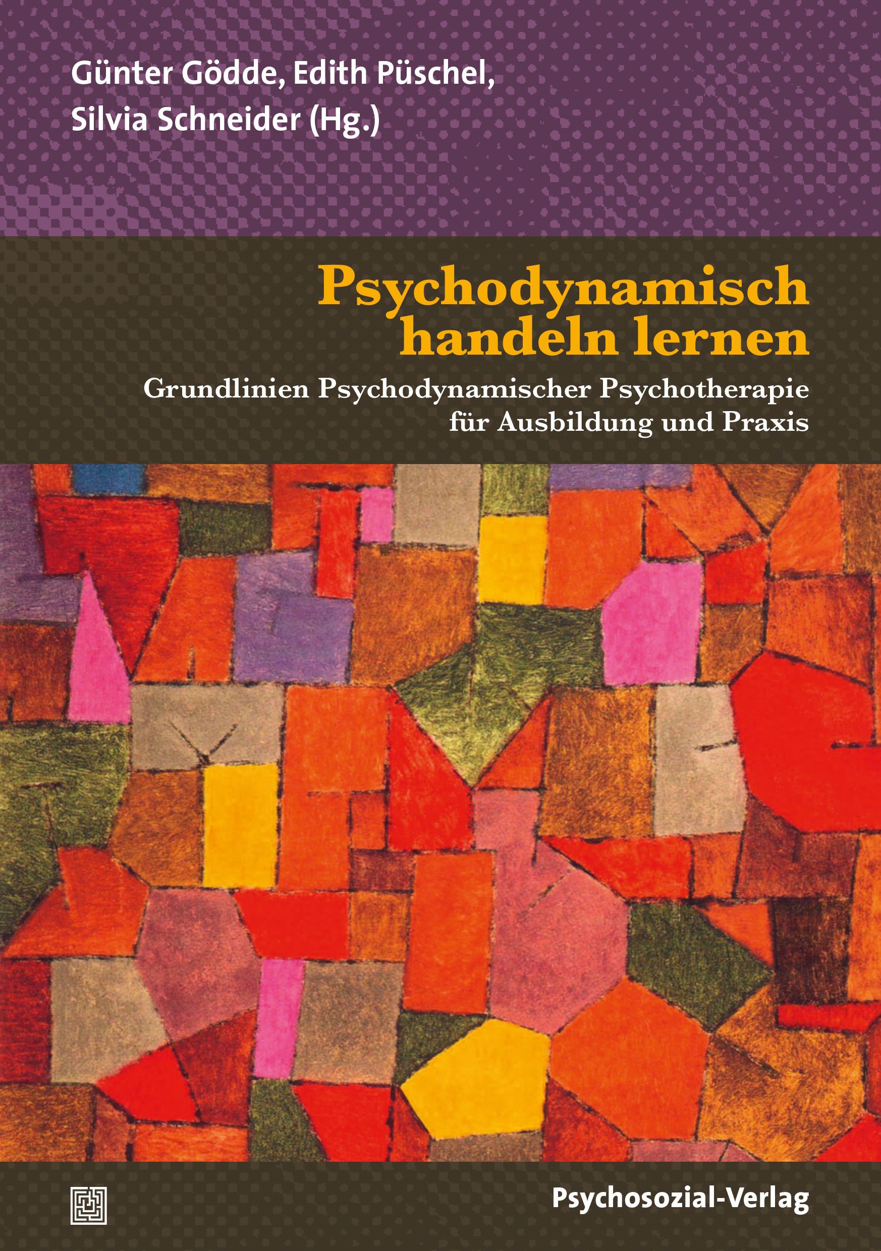 Buchcover mit Titel: Psychodynamisch handeln lernen. Autoren: Günter Gödde, Edith Püschel, Silvia Schneider. Verlag: Psychosozial-Verlag.