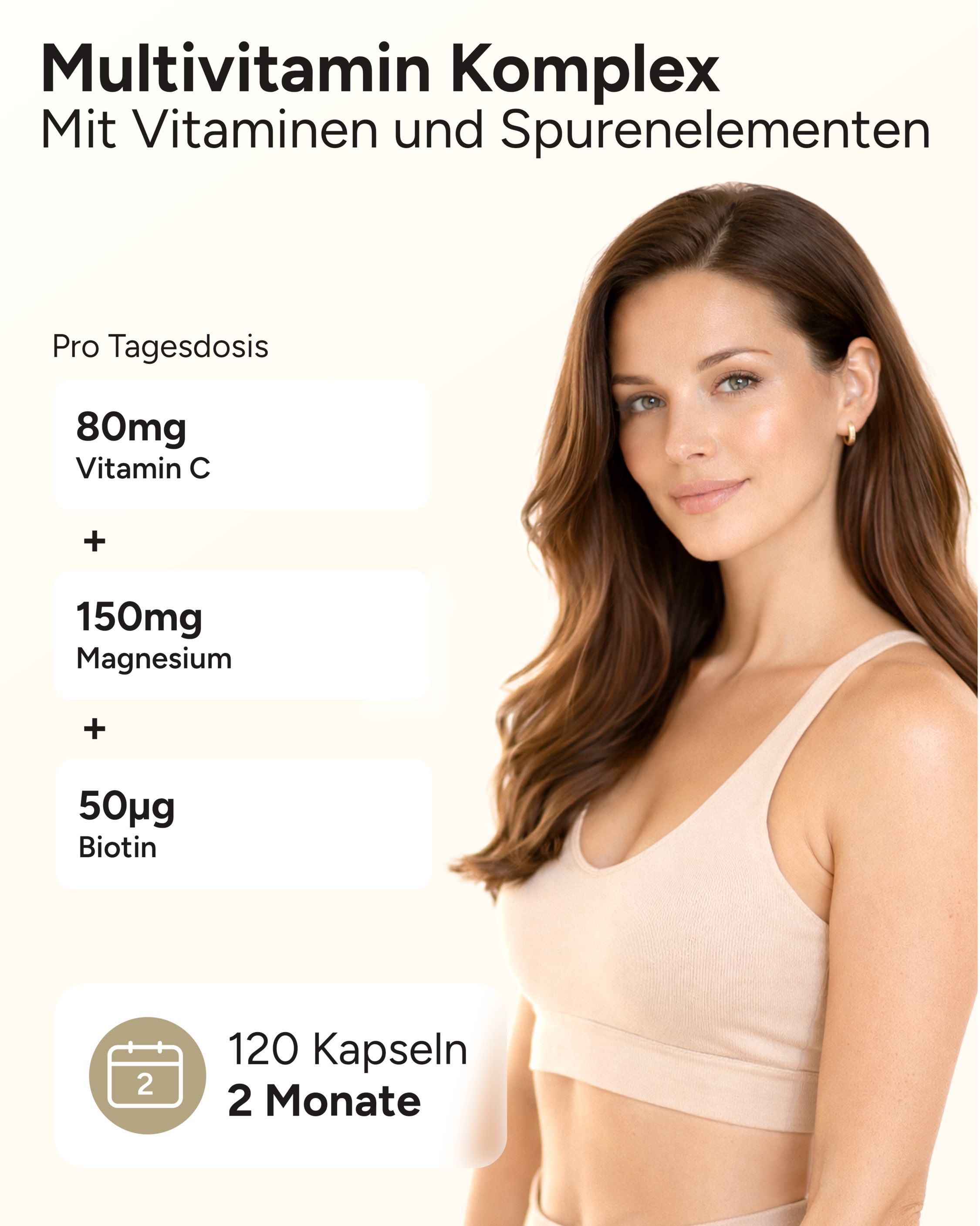 Frau mit Text: Multivitamin Komplex, 80mg Vitamin C, 150mg Magnesium, 50µg Biotin. 120 Kapseln, 2 Monate.