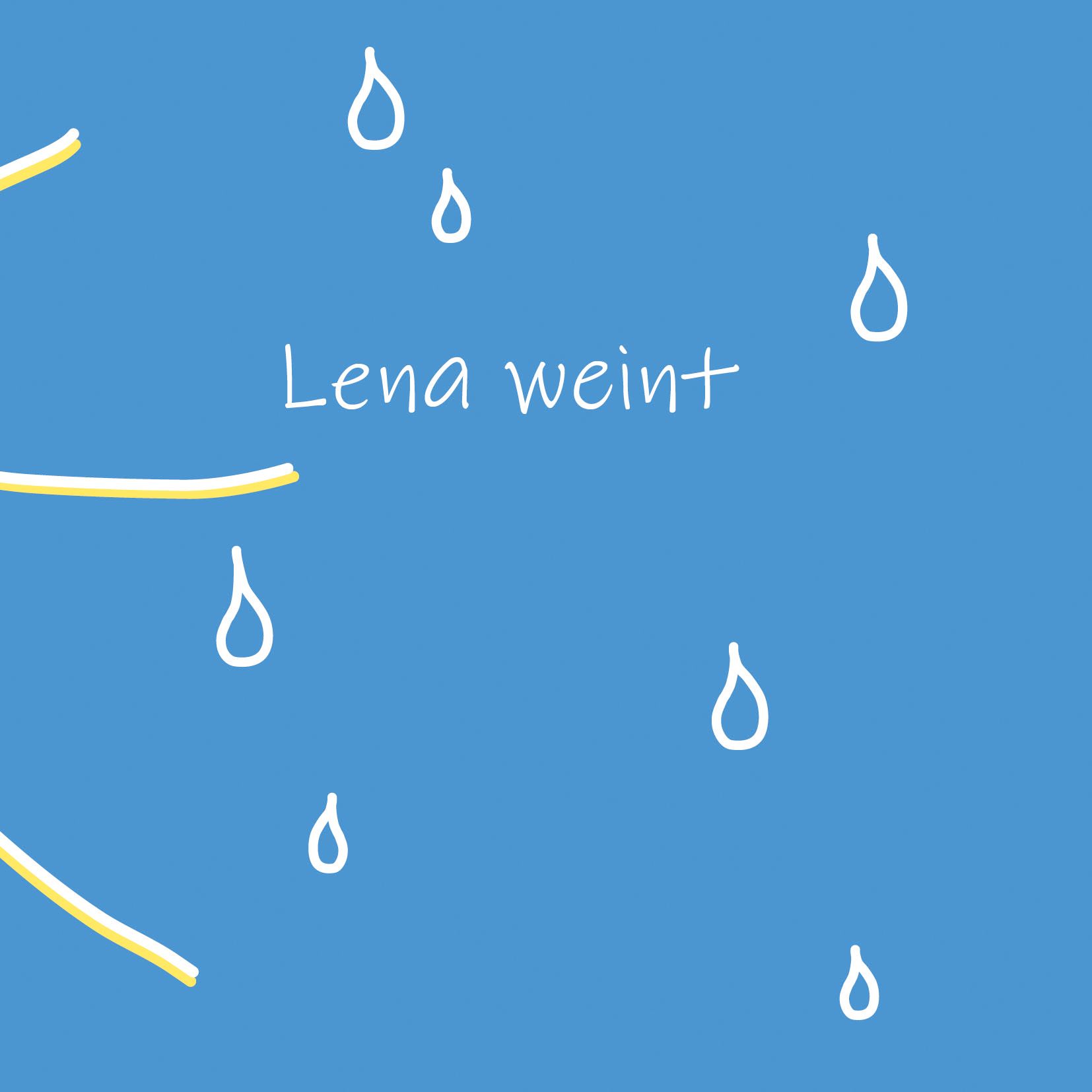 Blauer Hintergrund mit weißen Tränen und dem Text "Lena weint".