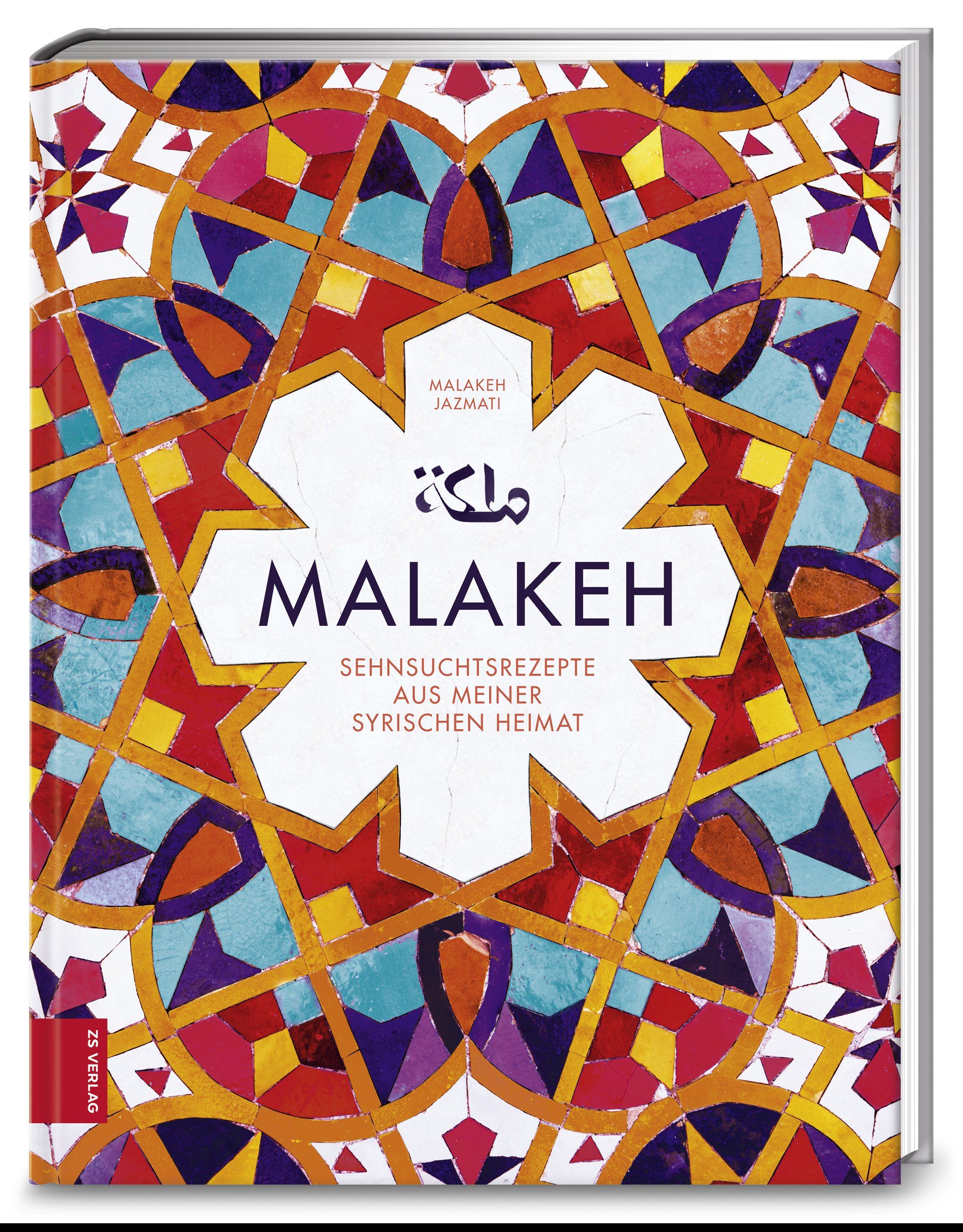 Buchcover mit Titel MALAKEH, arabischer Schrift und farbenfrohem Muster. Untertitel: Sehnsuchtsrezepte aus meiner syrischen Heimat.