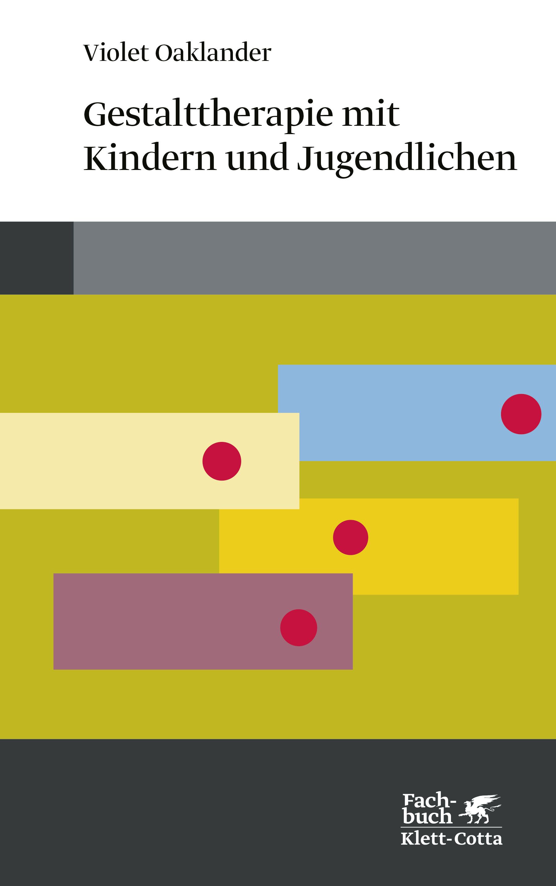 Buchcover: Gestalttherapie mit Kindern und Jugendlichen. Autorin: Violet Oaklander. Verlag: Klett-Cotta. Abstraktes Design mit Rechtecken und Punkten.