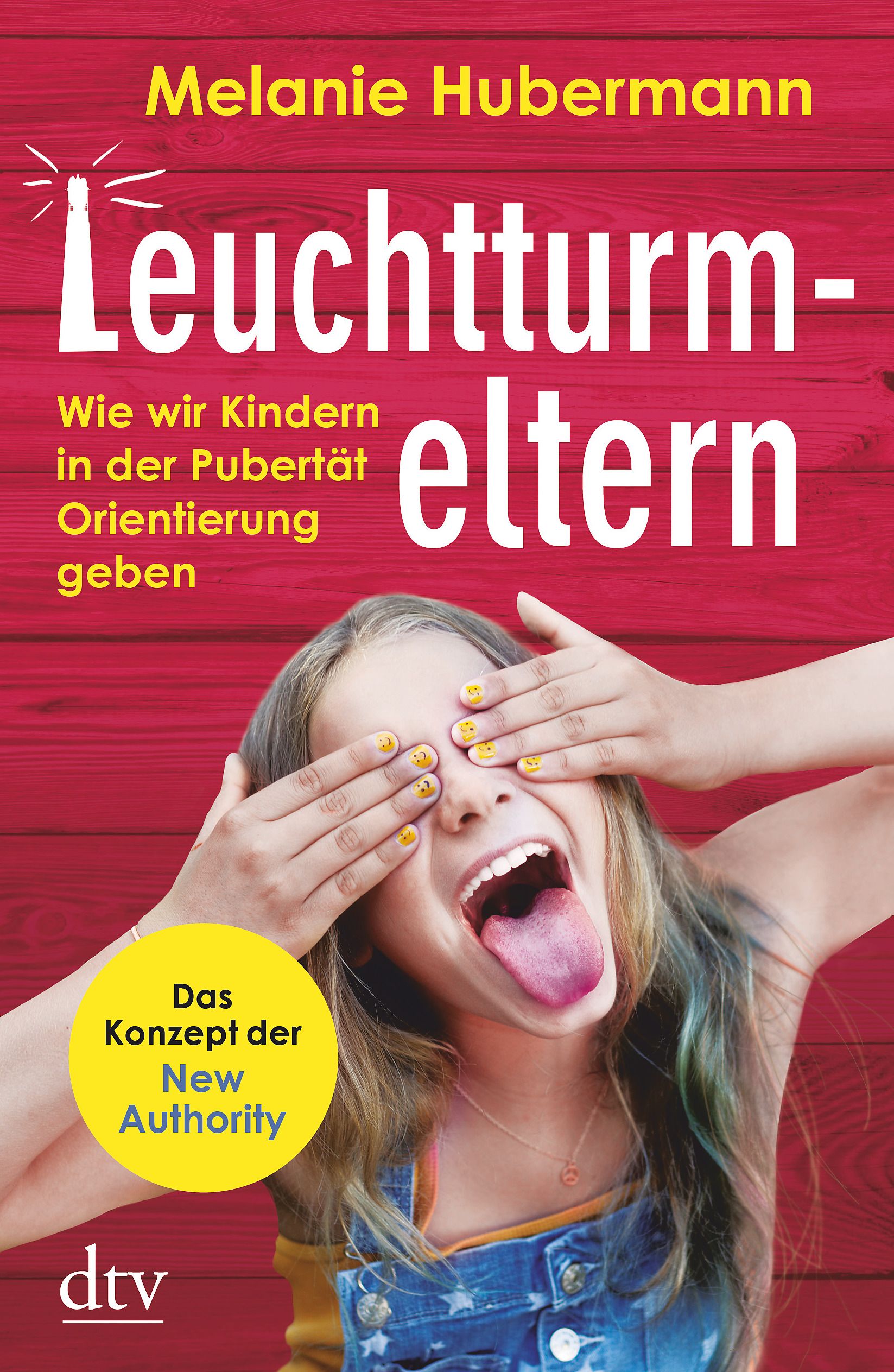 Buchcover mit Titel "Leuchtturm-eltern". Autorin: Melanie Hubermann. Kind mit Zunge raus. Gelber Kreis mit Text "Das Konzept der New Authority".