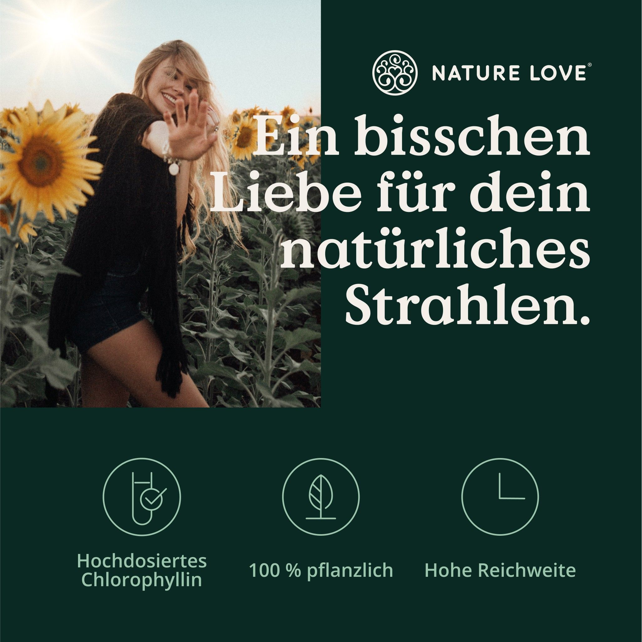 Frau in Sonnenblumenfeld. Text: Hochdosiertes Chlorophyllin, 100 % pflanzlich, Hohe Reichweite. Logo NATURE LOVE®.